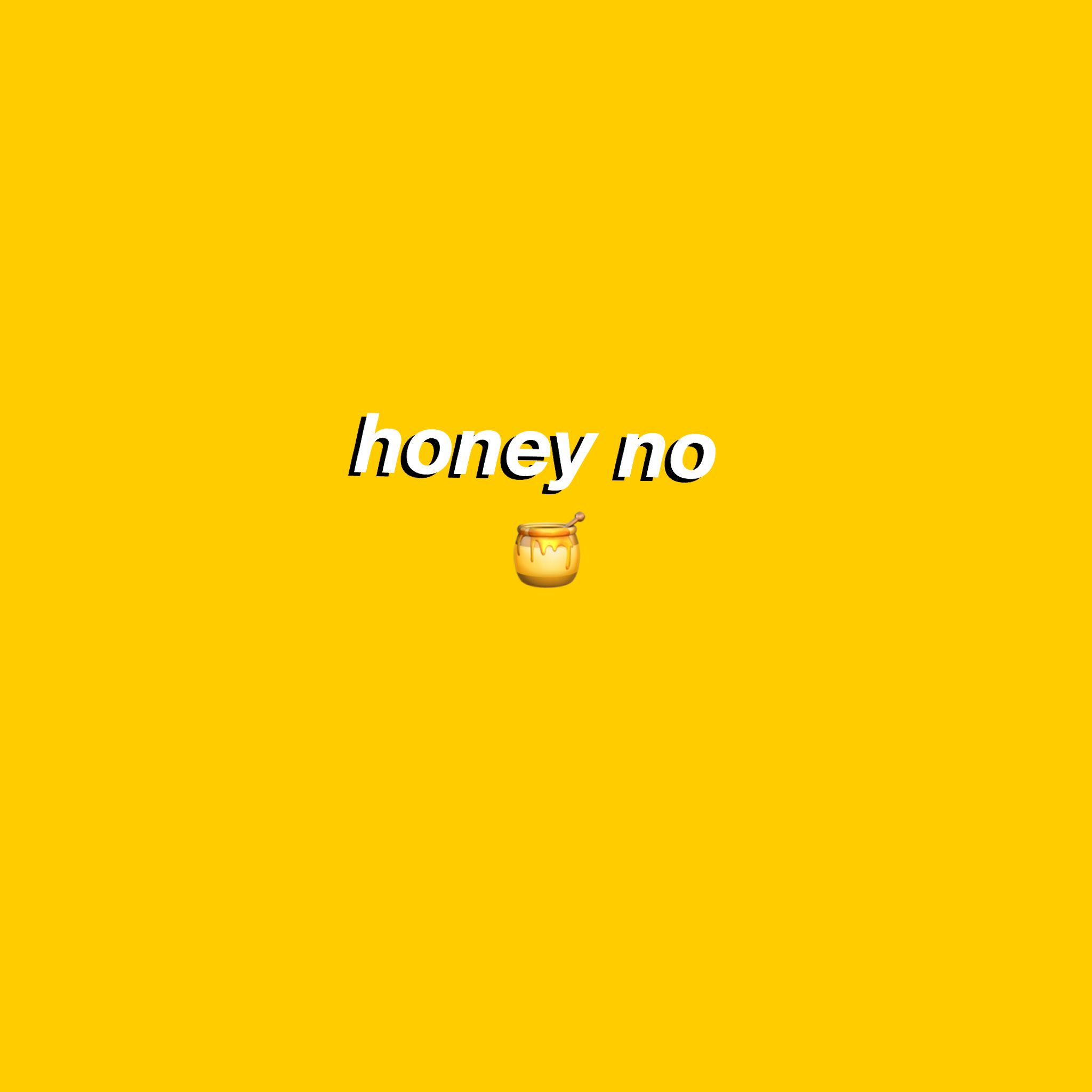 honey no #tumblr #tumblraesthetic #aesthetic yellow