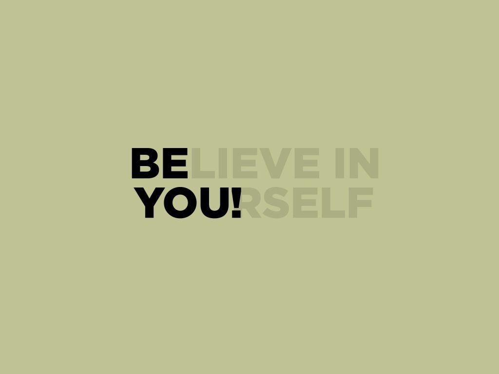 Believe in yourself and be yourself Desktop wallpaper 1024x768