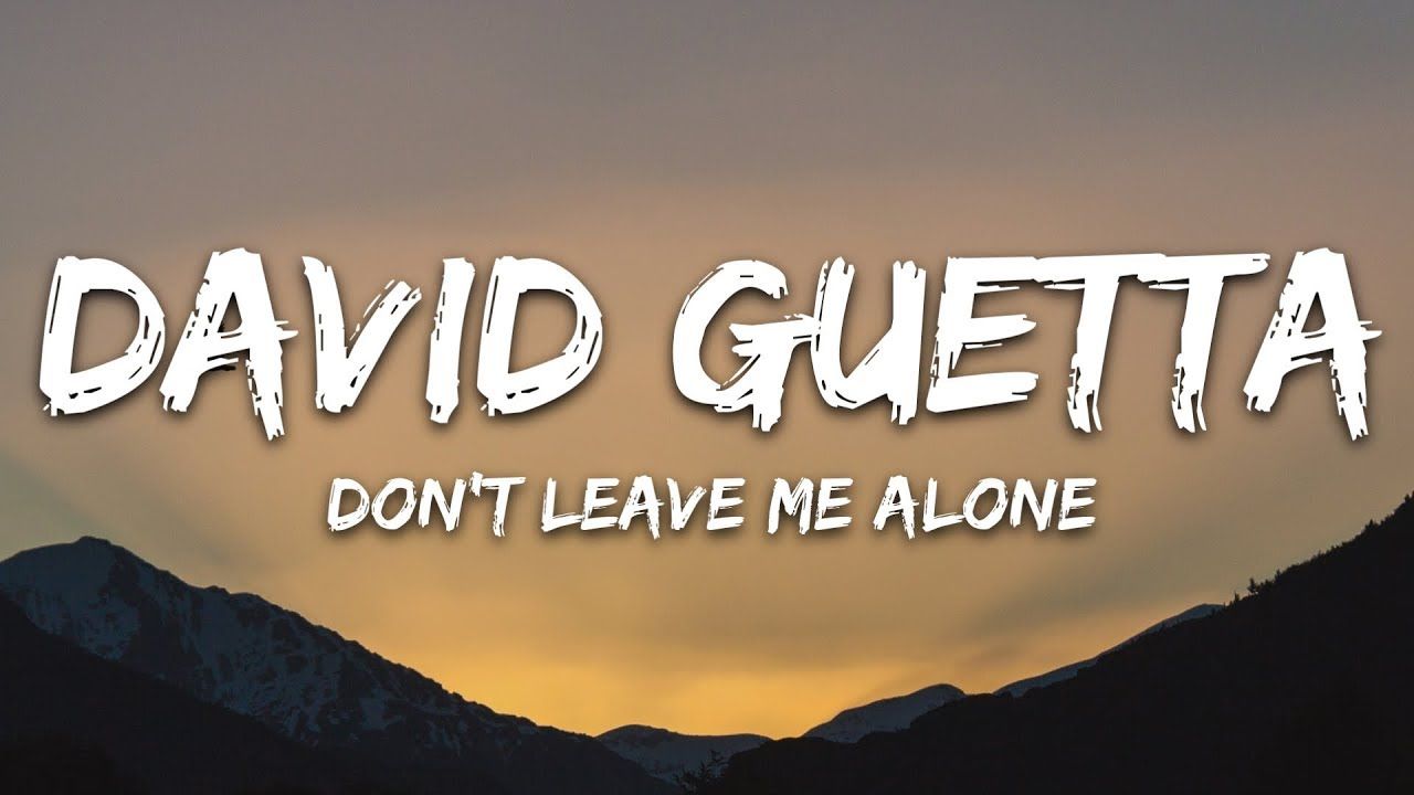 David Guetta, Anne Marie't Leave Me Alone (Lyrics)