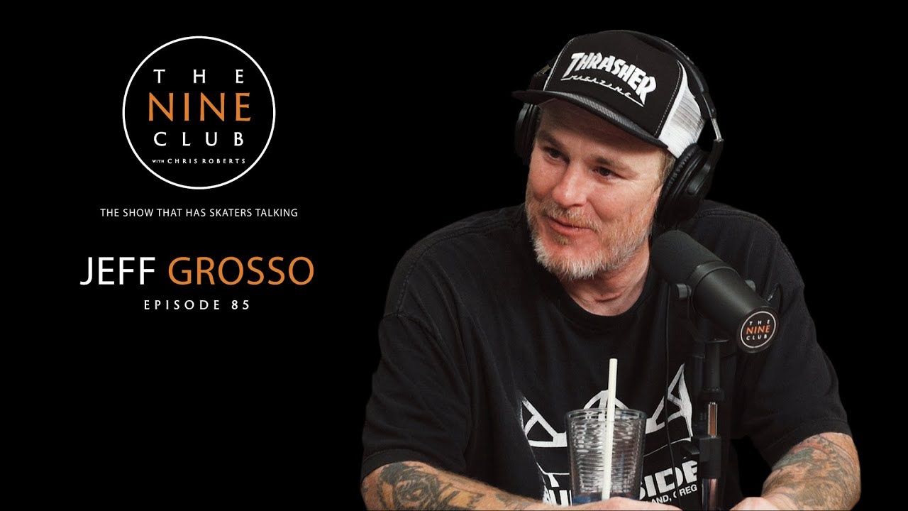 The Nine Club with Chris Roberts: Jeff Grosso