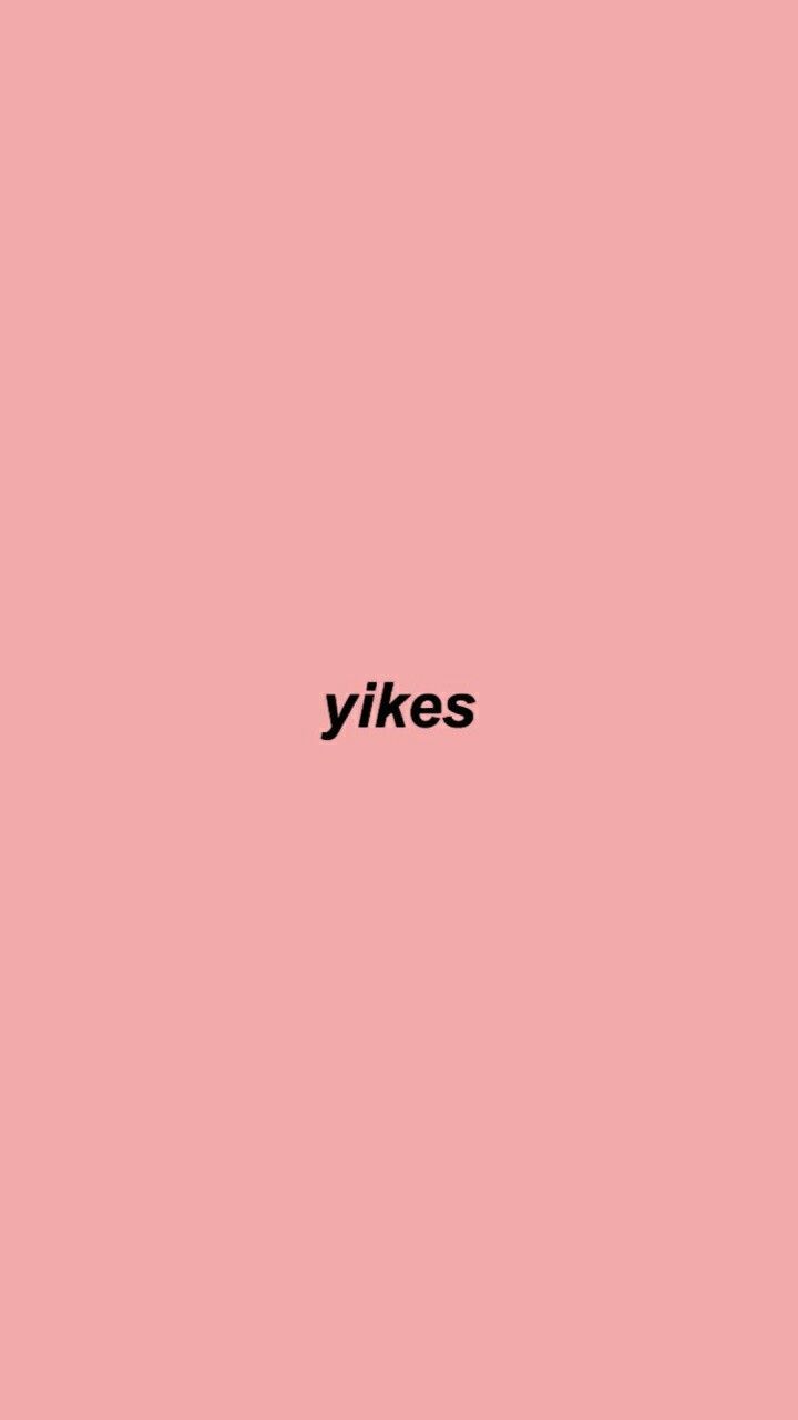 yikes. Words wallpaper, Aesthetic iphone wallpaper, Aesthetic pastel wallpaper