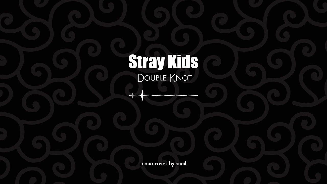 Stray Kids(스트레이 키즈) Knot(piano cover)