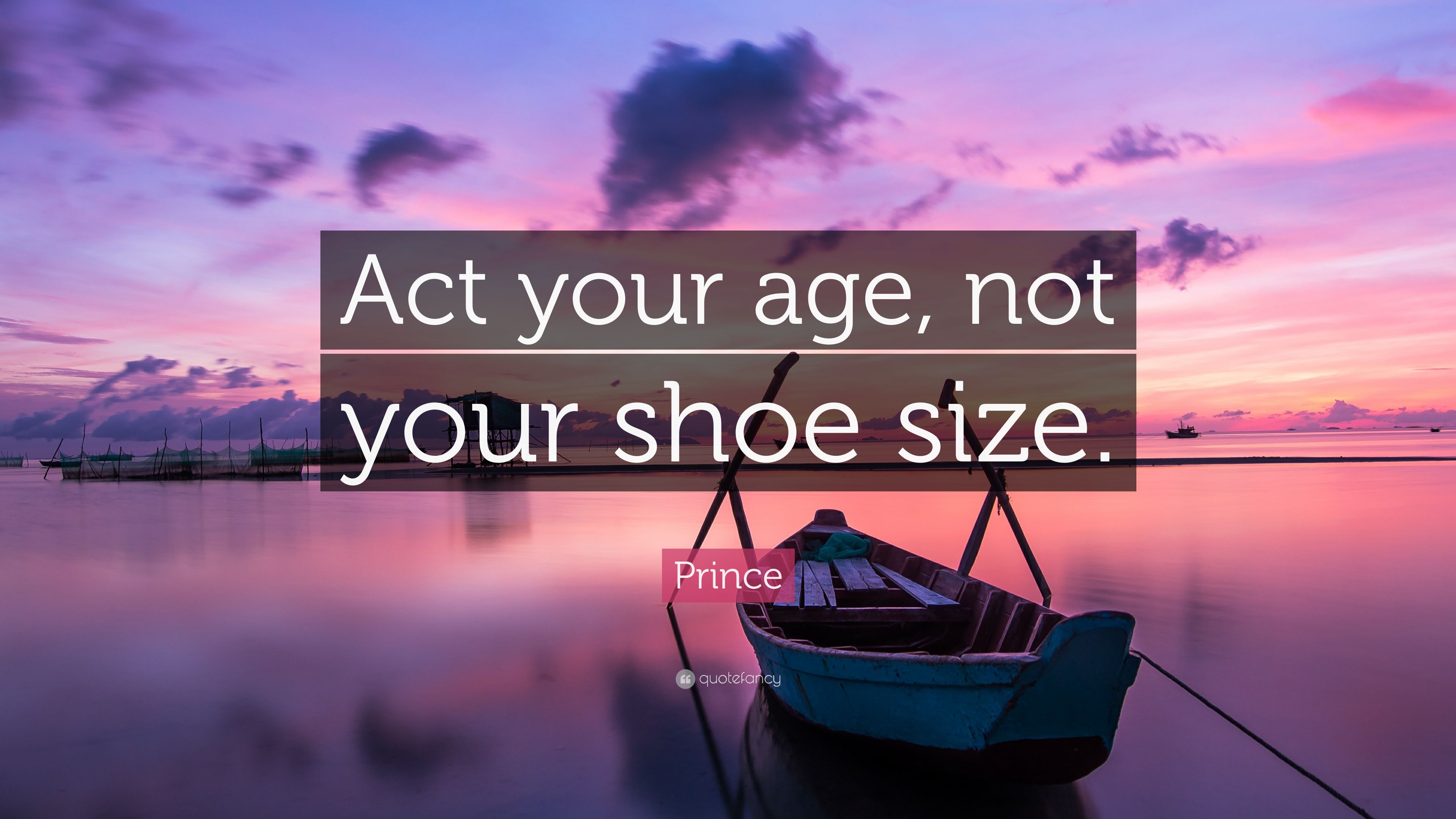 Prince Quote: “Act your age, not your shoe size.” 10 wallpaper