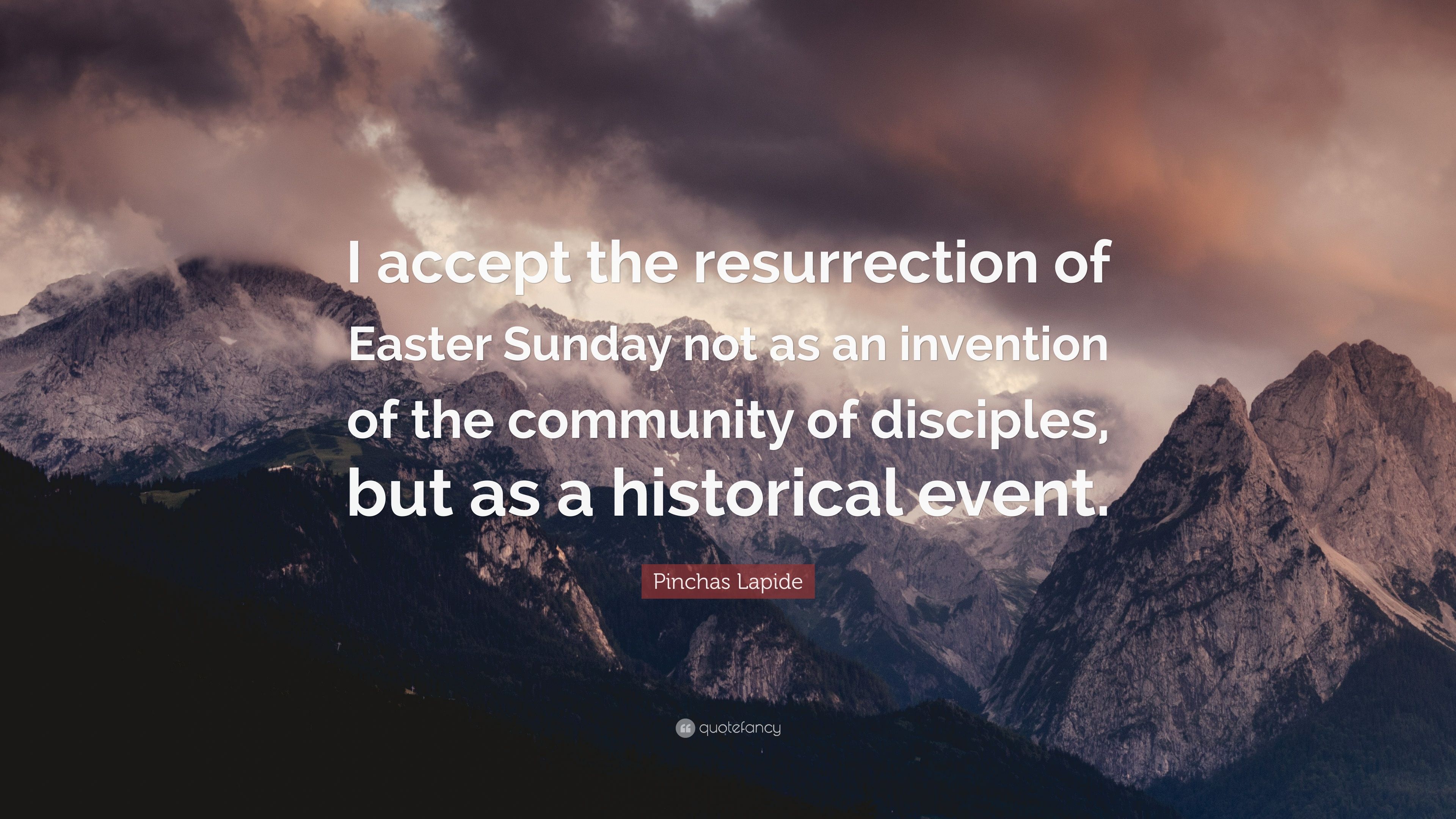 Pinchas Lapide Quote: “I accept the resurrection of Easter Sunday