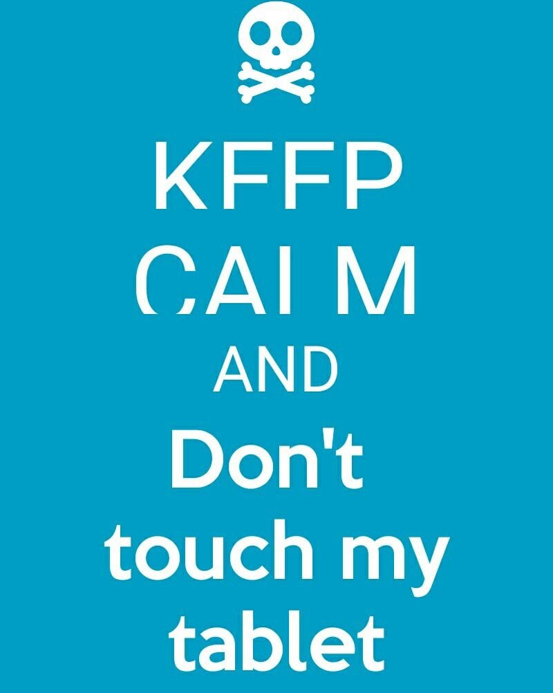 Keep calm and don't touch my tablet. Dont touch, Tablet wallpaper