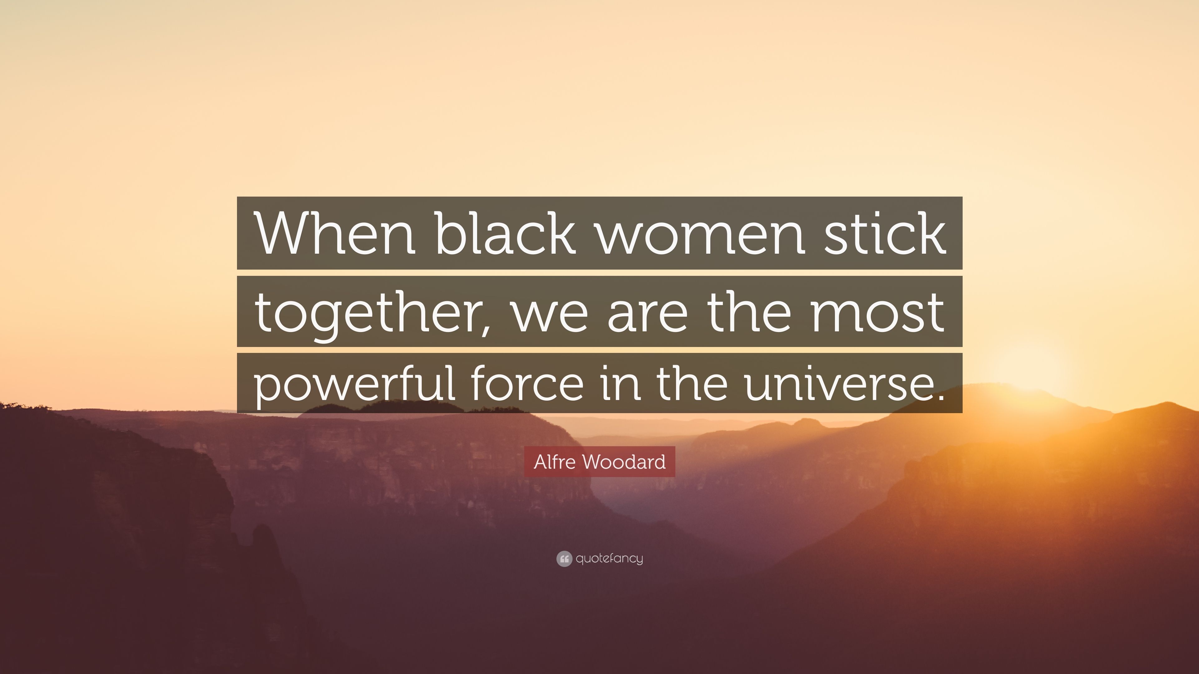 Alfre Woodard Quote: “When black women stick together, we are