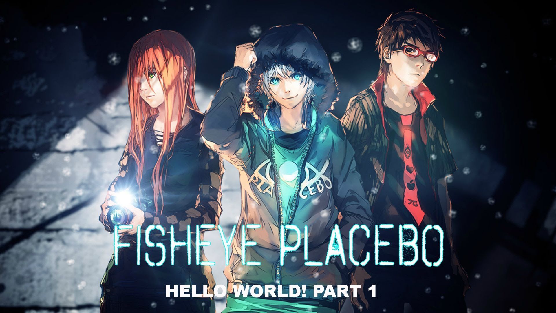 Fisheye Placebo Hello World! Part. 1 [ENGLISH]. Fisheye placebo