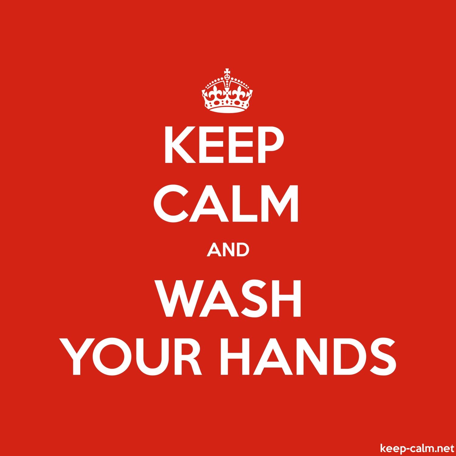 KEEP CALM AND WASH YOUR HANDS