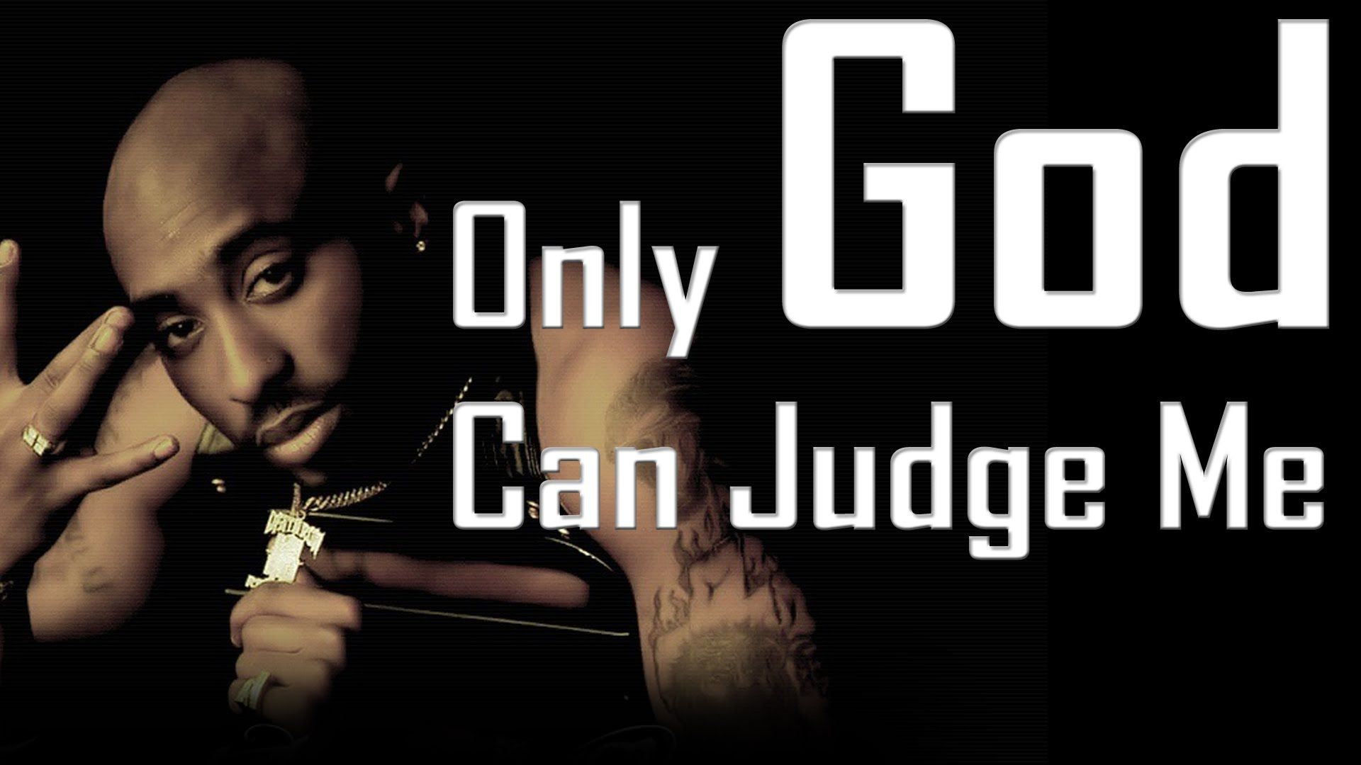 Only God Can Judge Me Background. God