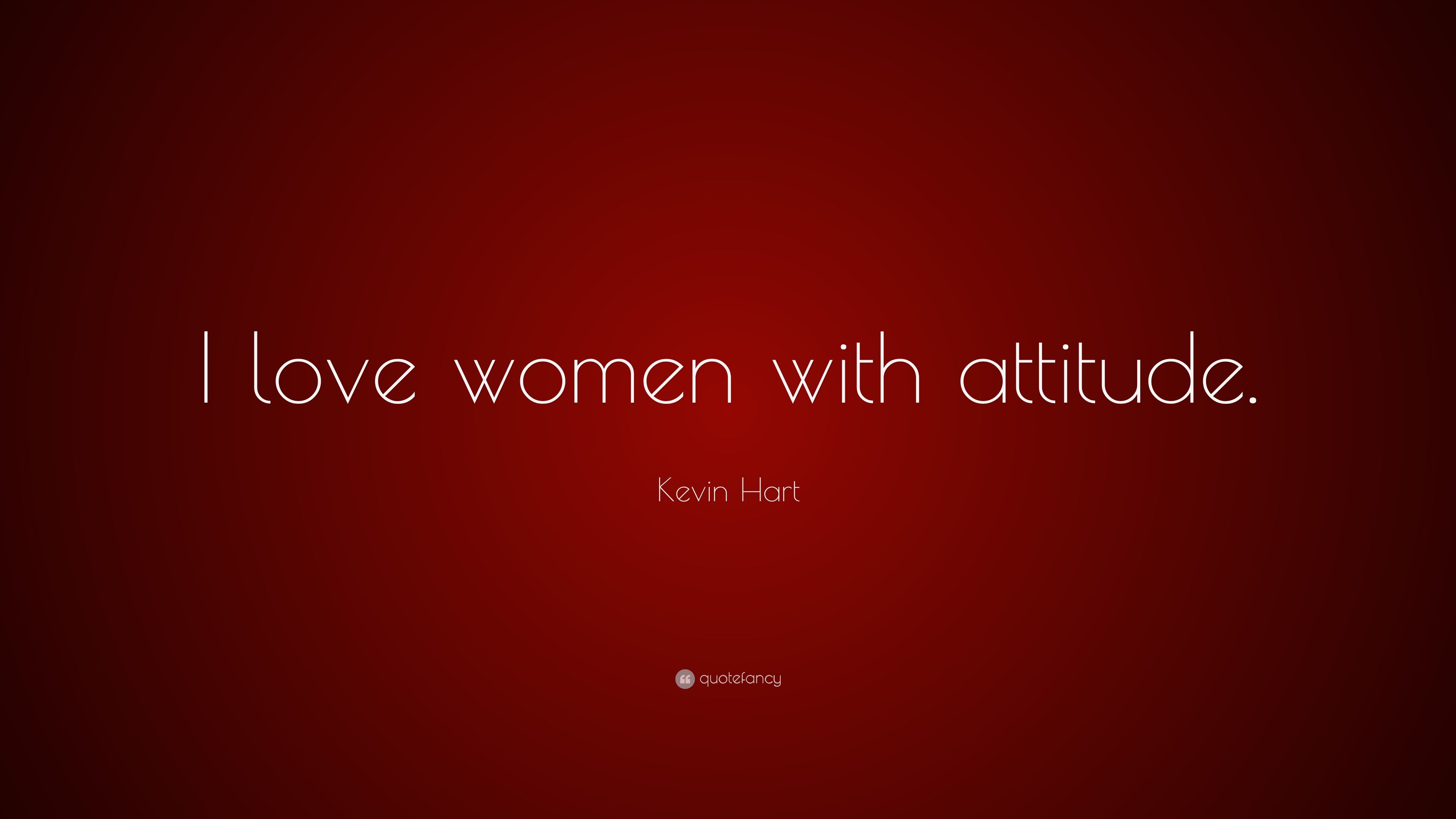 Kevin Hart Quote: “I love women with attitude.” 7 wallpaper