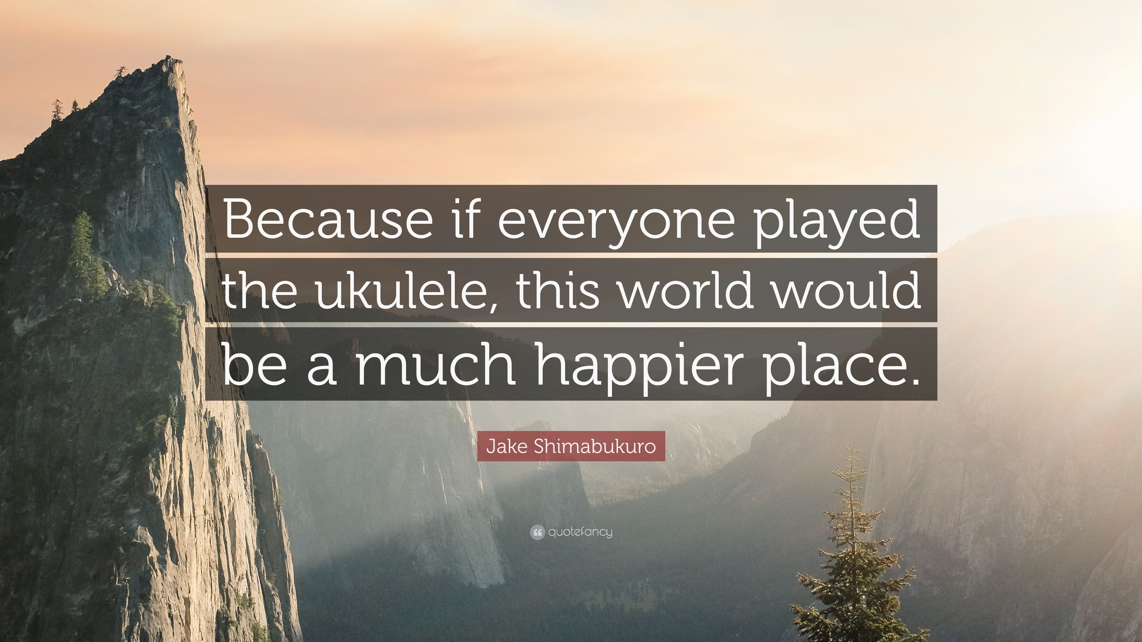 Jake Shimabukuro Quotes (19 wallpaper)