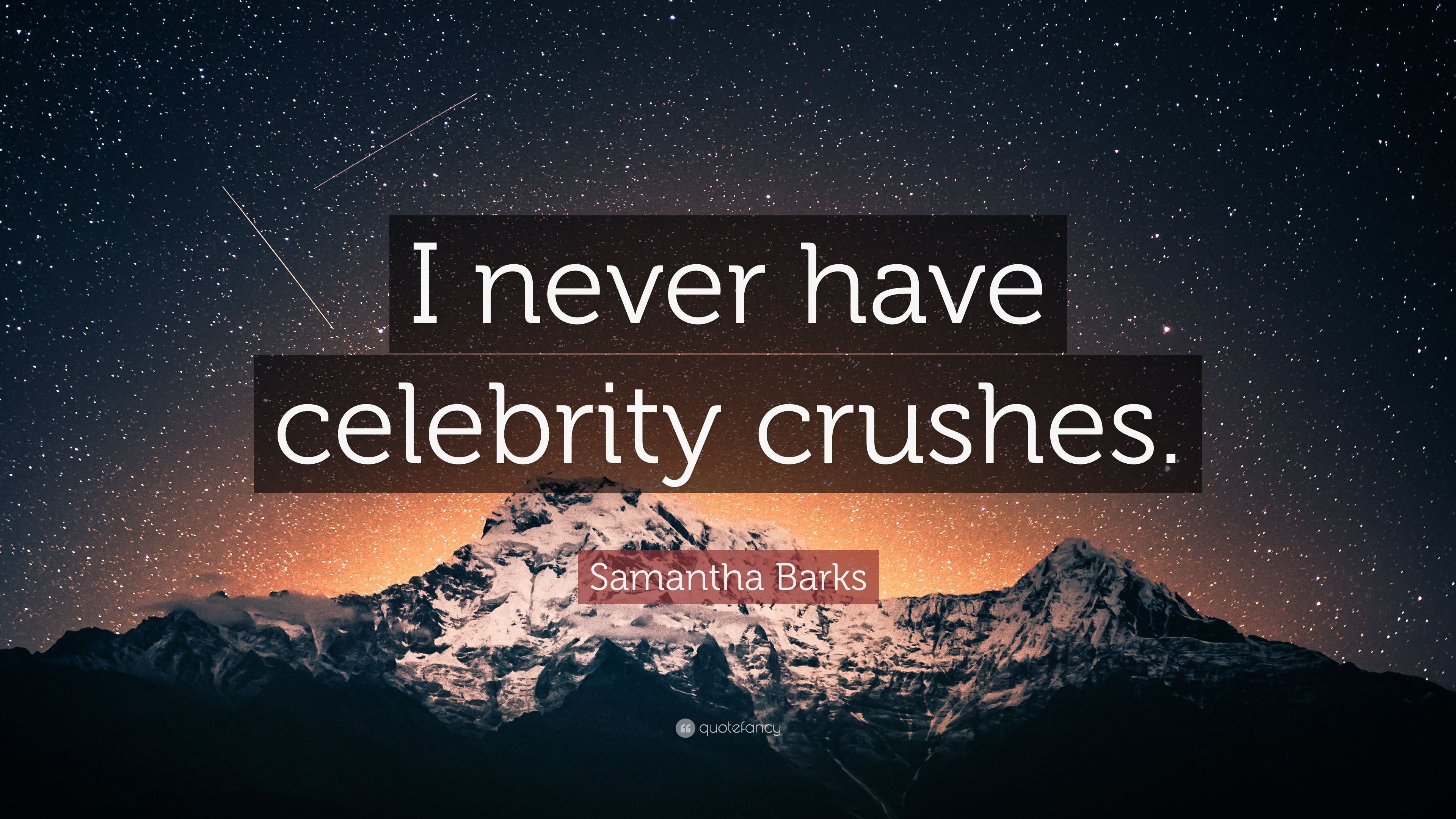 Samantha Barks Quote: “I never have celebrity crushes.” 7