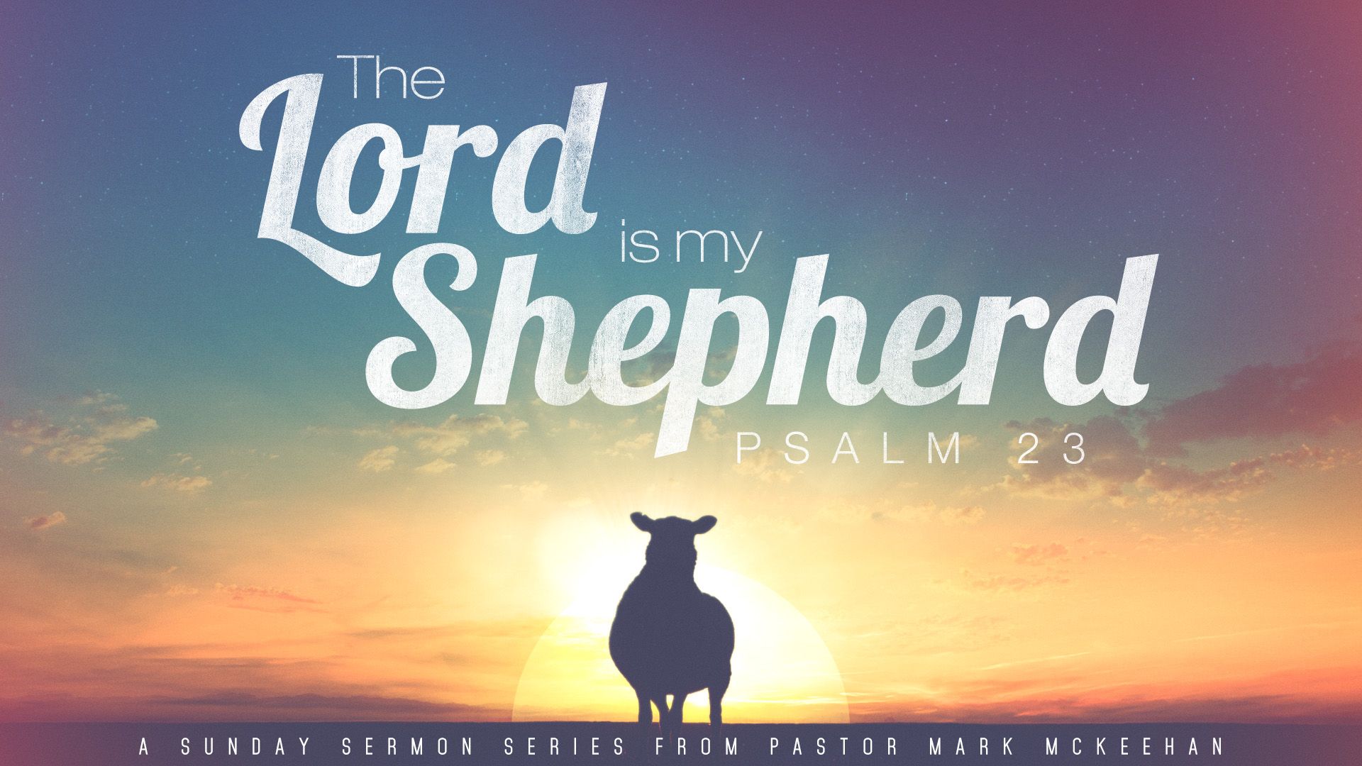 Psalm 23: Surely Goodness and Mercy