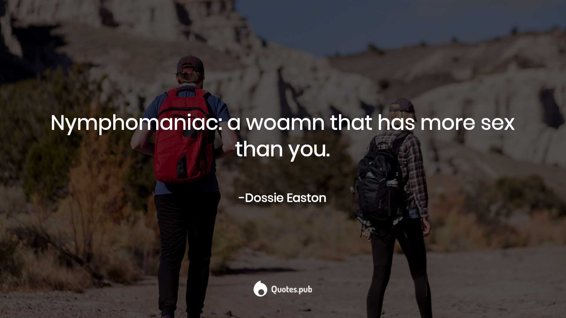 Nymphomaniac Quotes & Sayings with Wallpaper & Posters