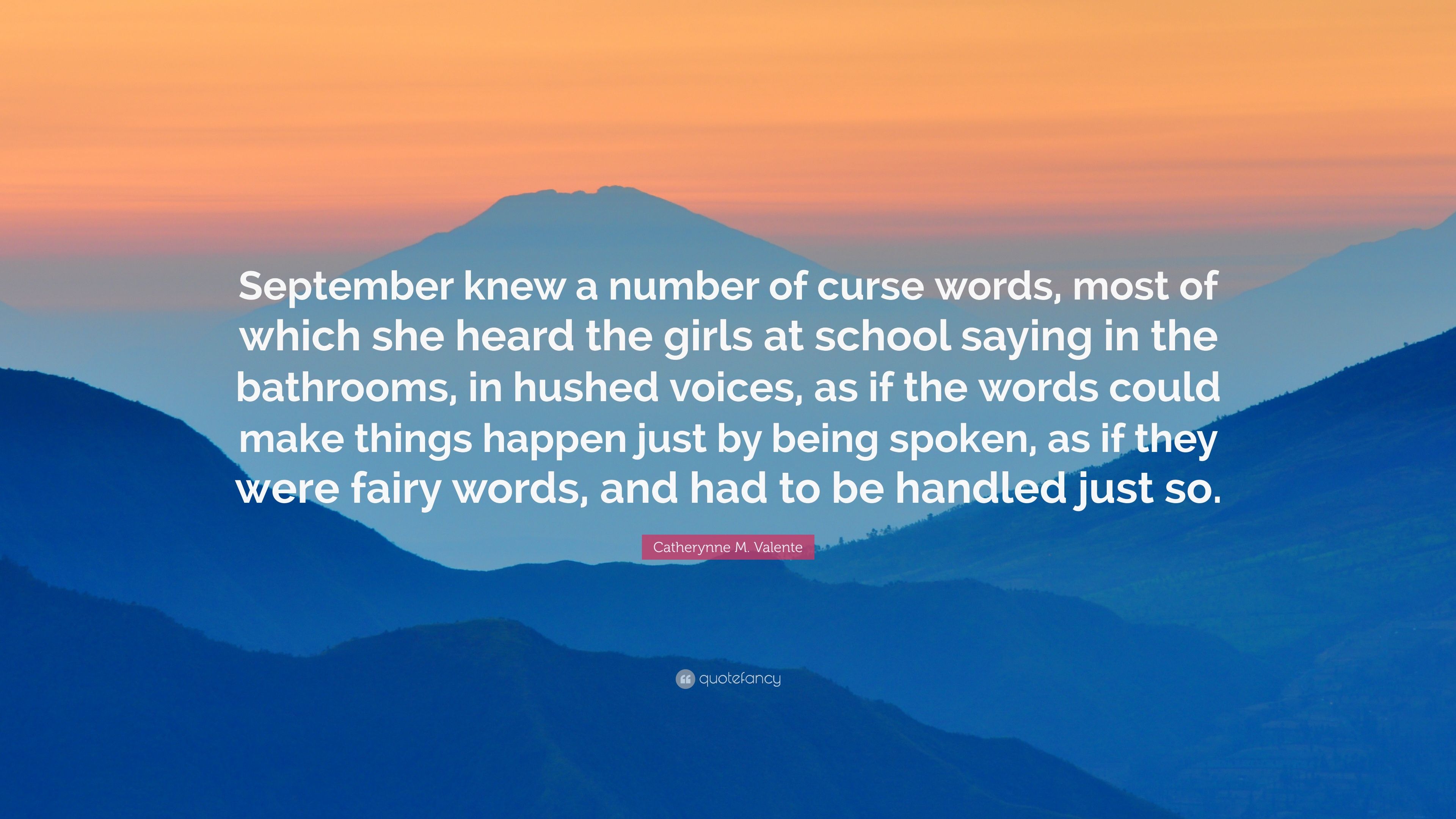 Catherynne M. Valente Quote: “September knew a number of curse