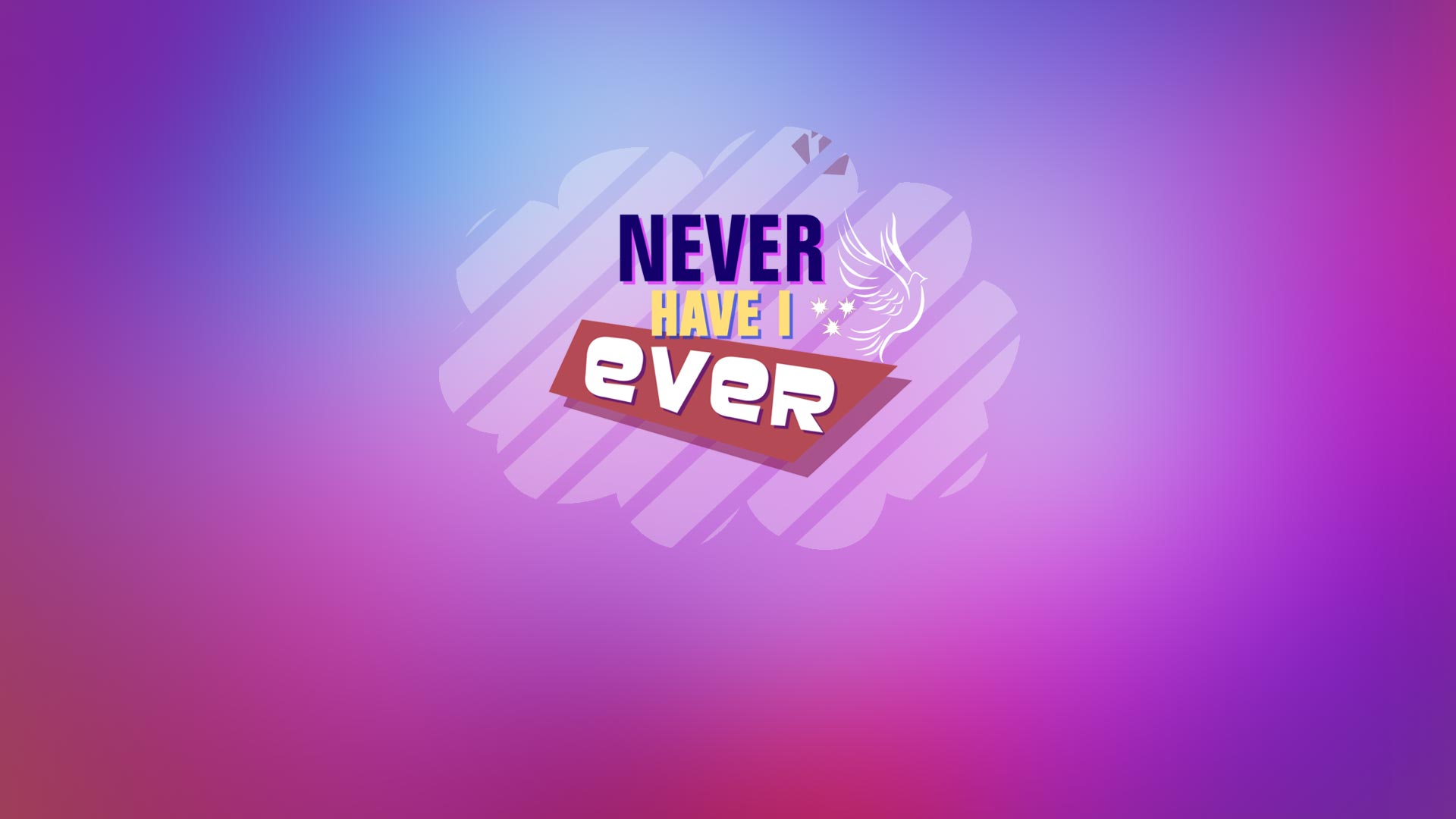 Never Have I Ever