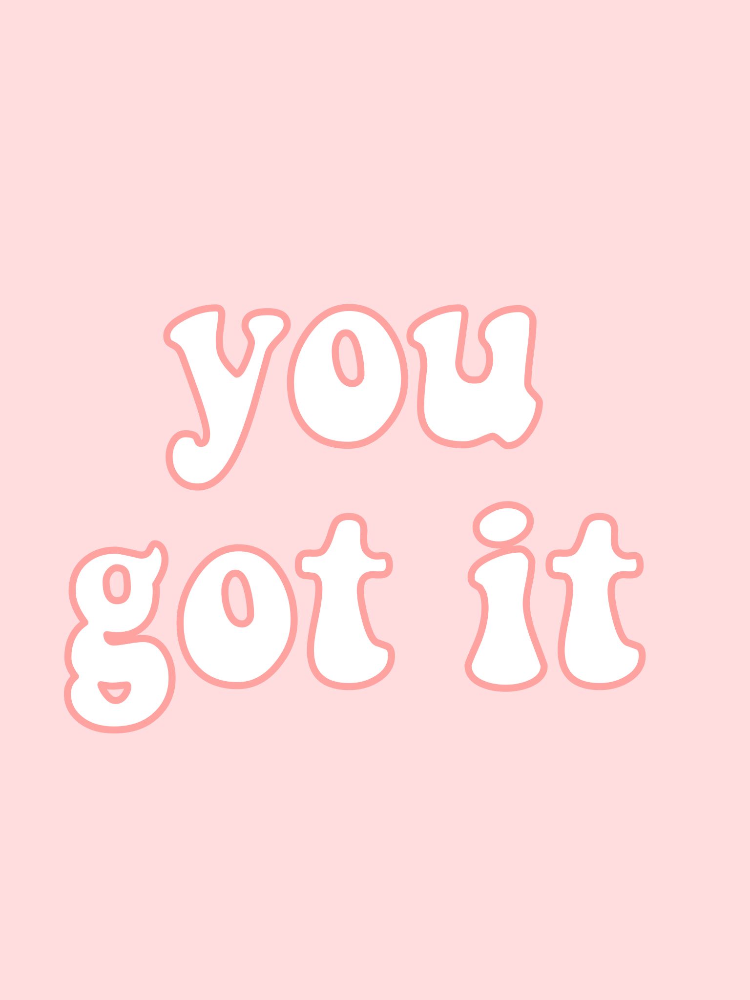 you got it quote words pink aesthetic vsco artsy tumblr iphone