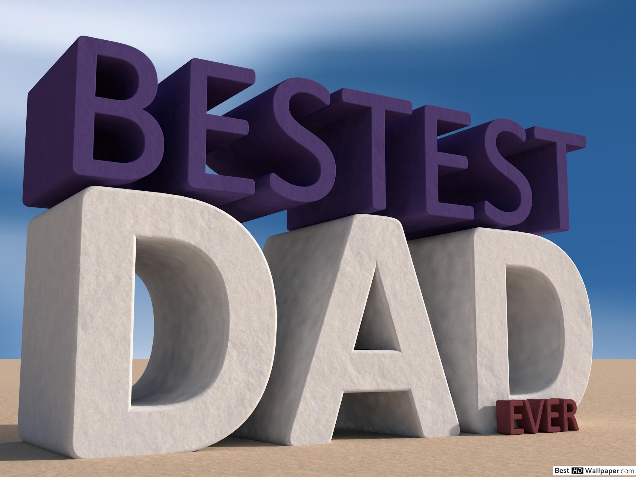 Bestest DAD Ever HD wallpaper download