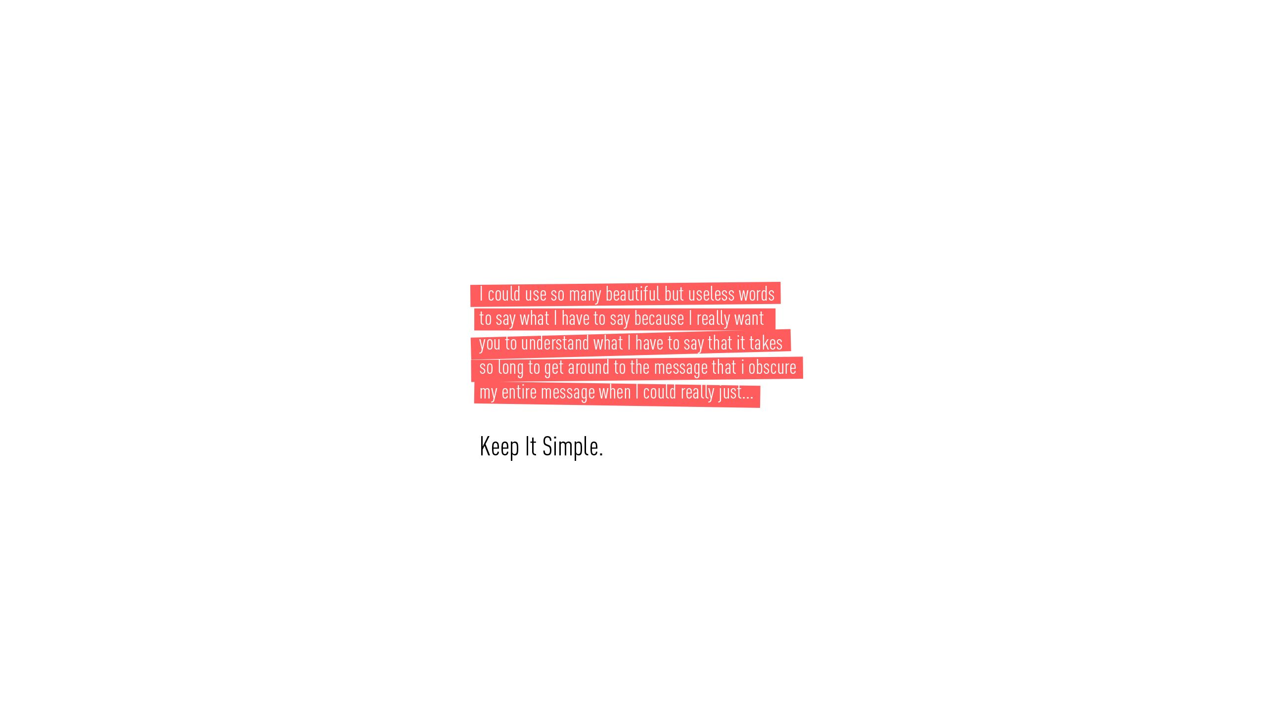 #minimalism, #knockout text, #simple, #humor, #keep it