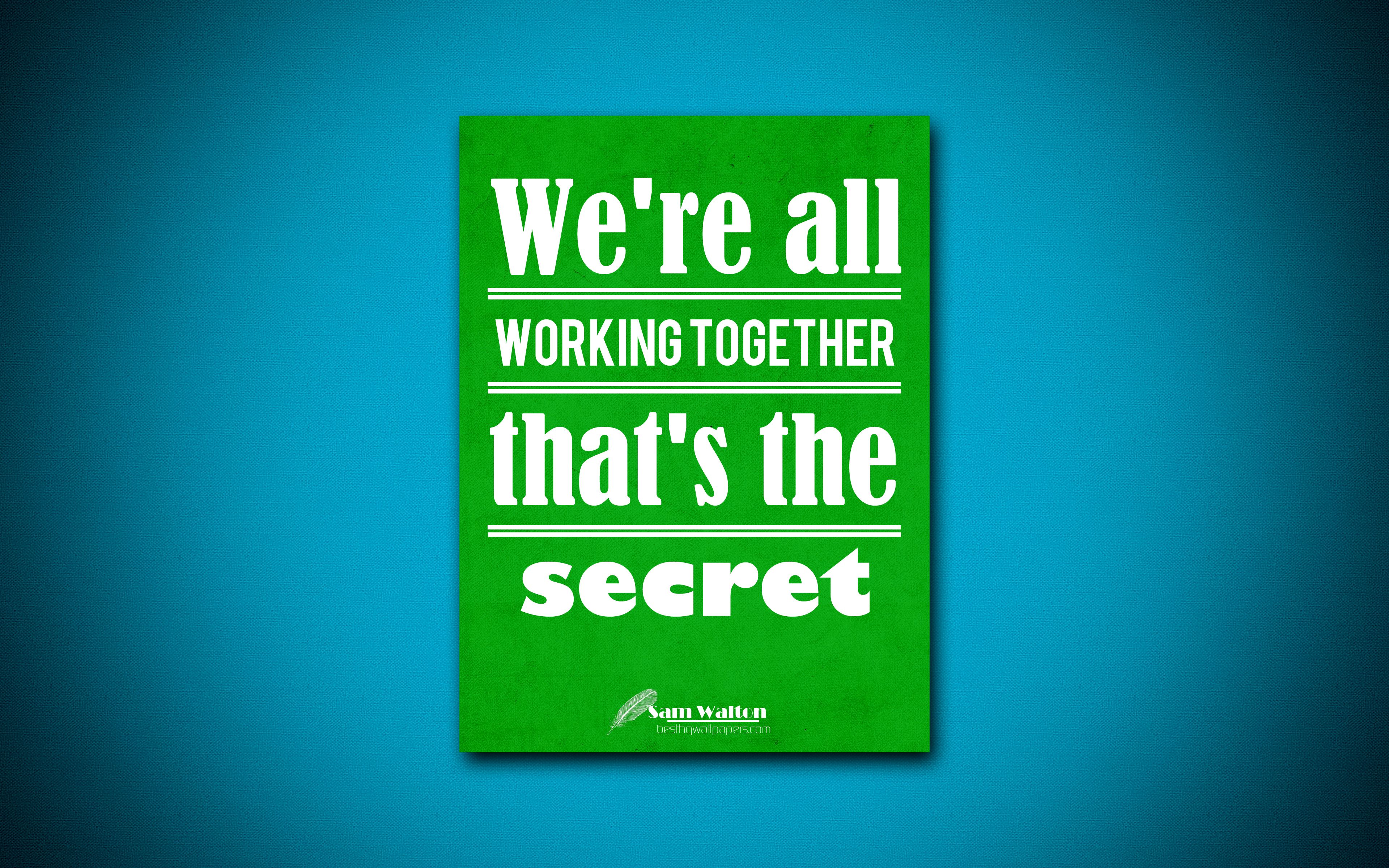 Download wallpaper We are all working together thats the secret