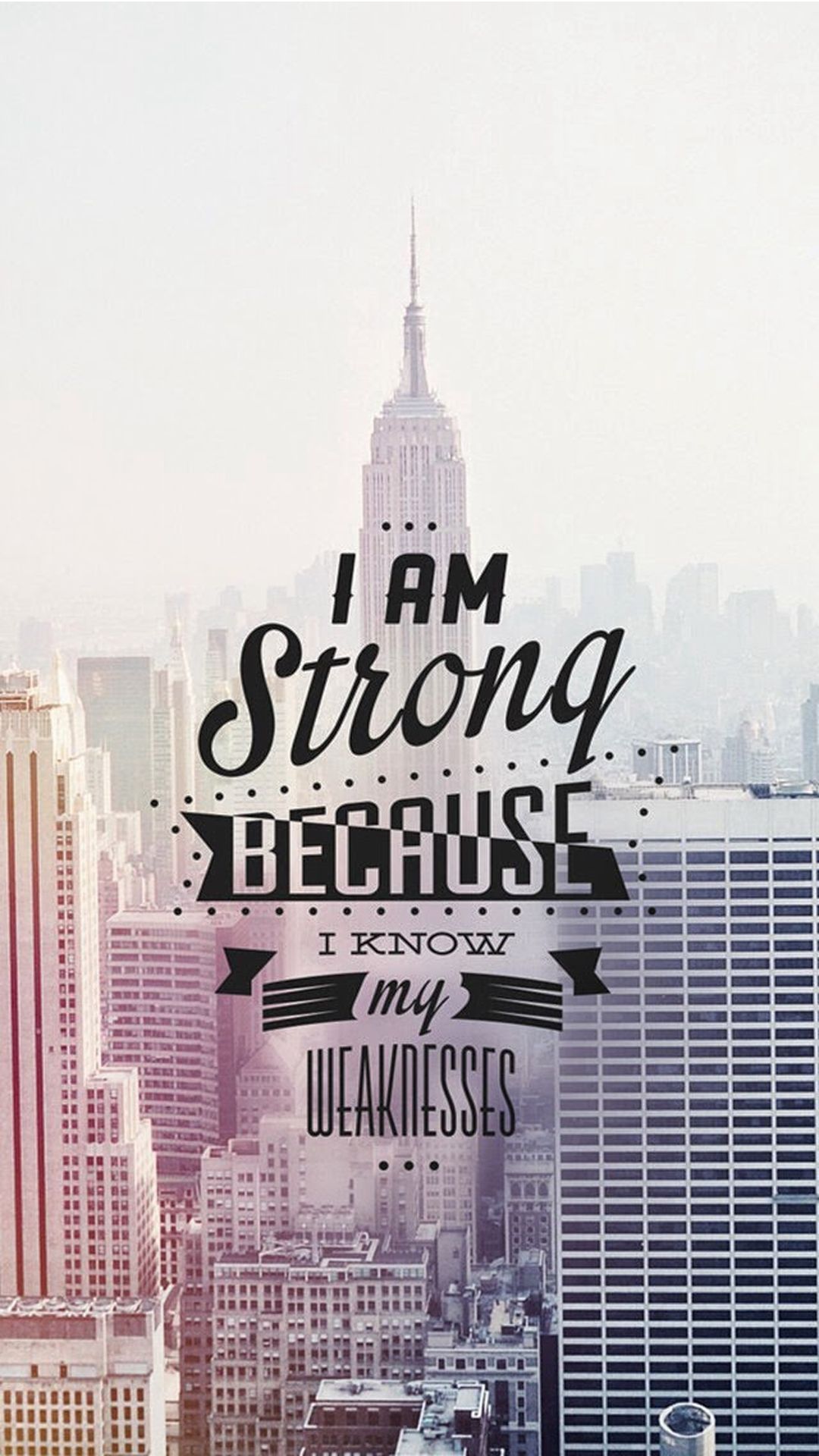 I Am Strong Because I Know My Weaknesses Android Wallpaper free
