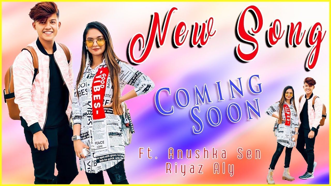Anushka Sen & Riyaz Aly New Song Update Must Watch 2019. New