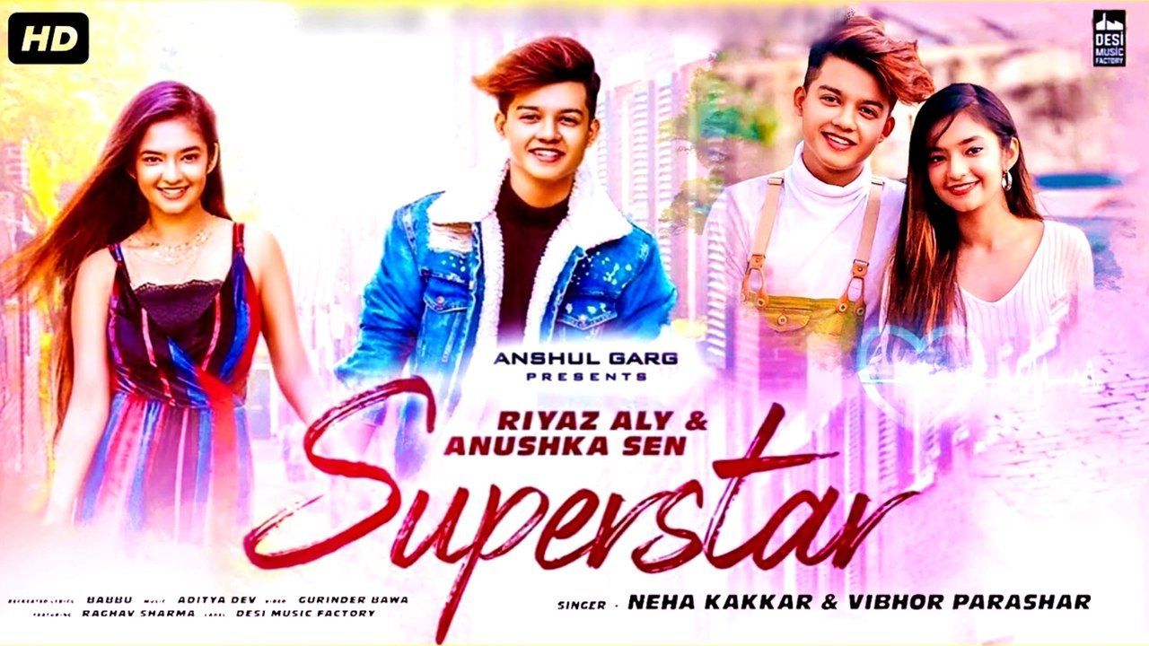 Superstar Video Song, Neha Kakkar. Riyaz Aly, Anushka Sen. New