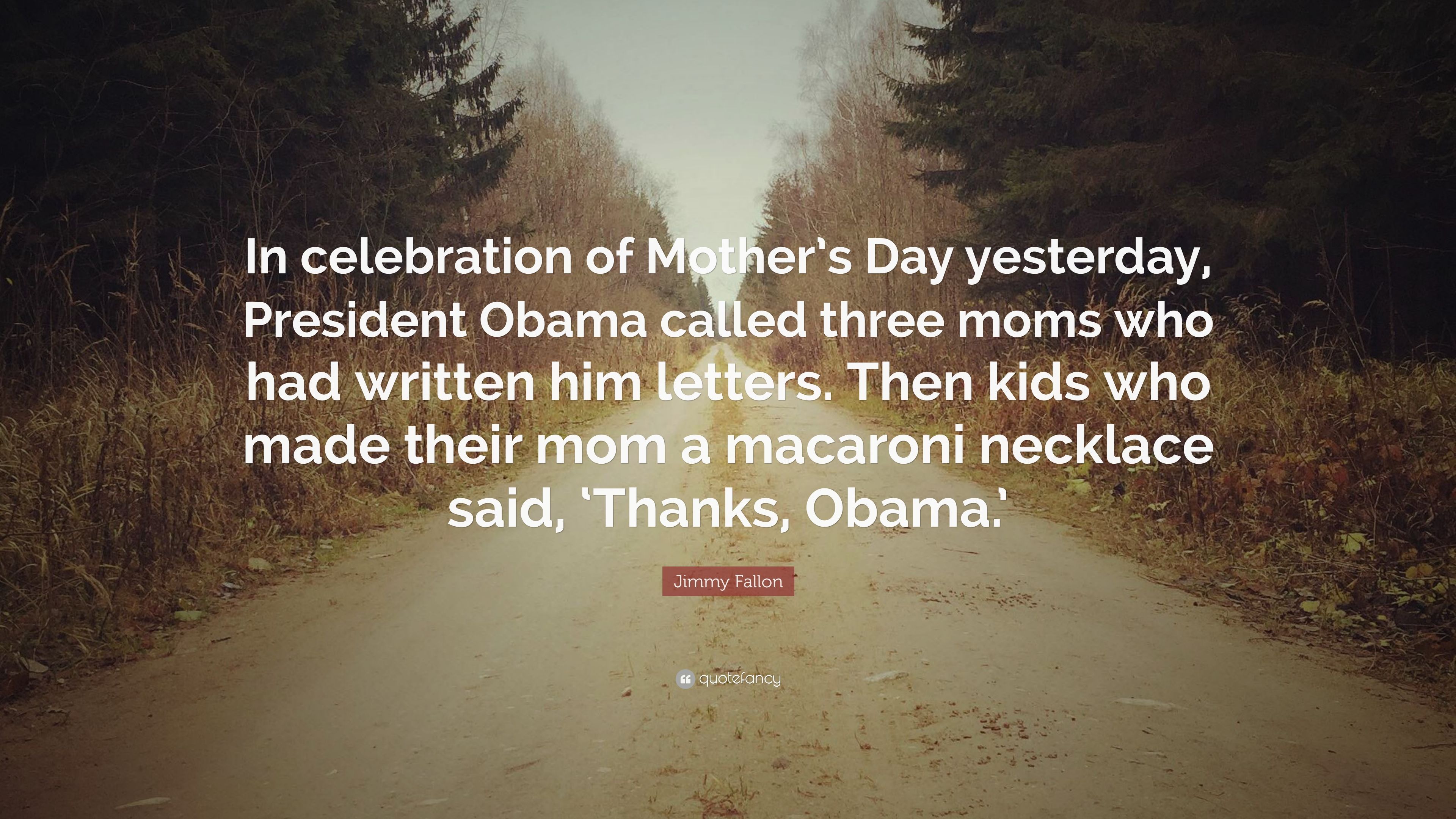 Jimmy Fallon Quote: “In celebration of Mother's Day yesterday