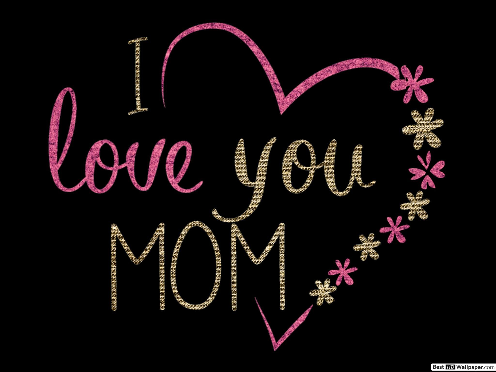 Mother's Day message, I love you Mom! HD wallpaper download