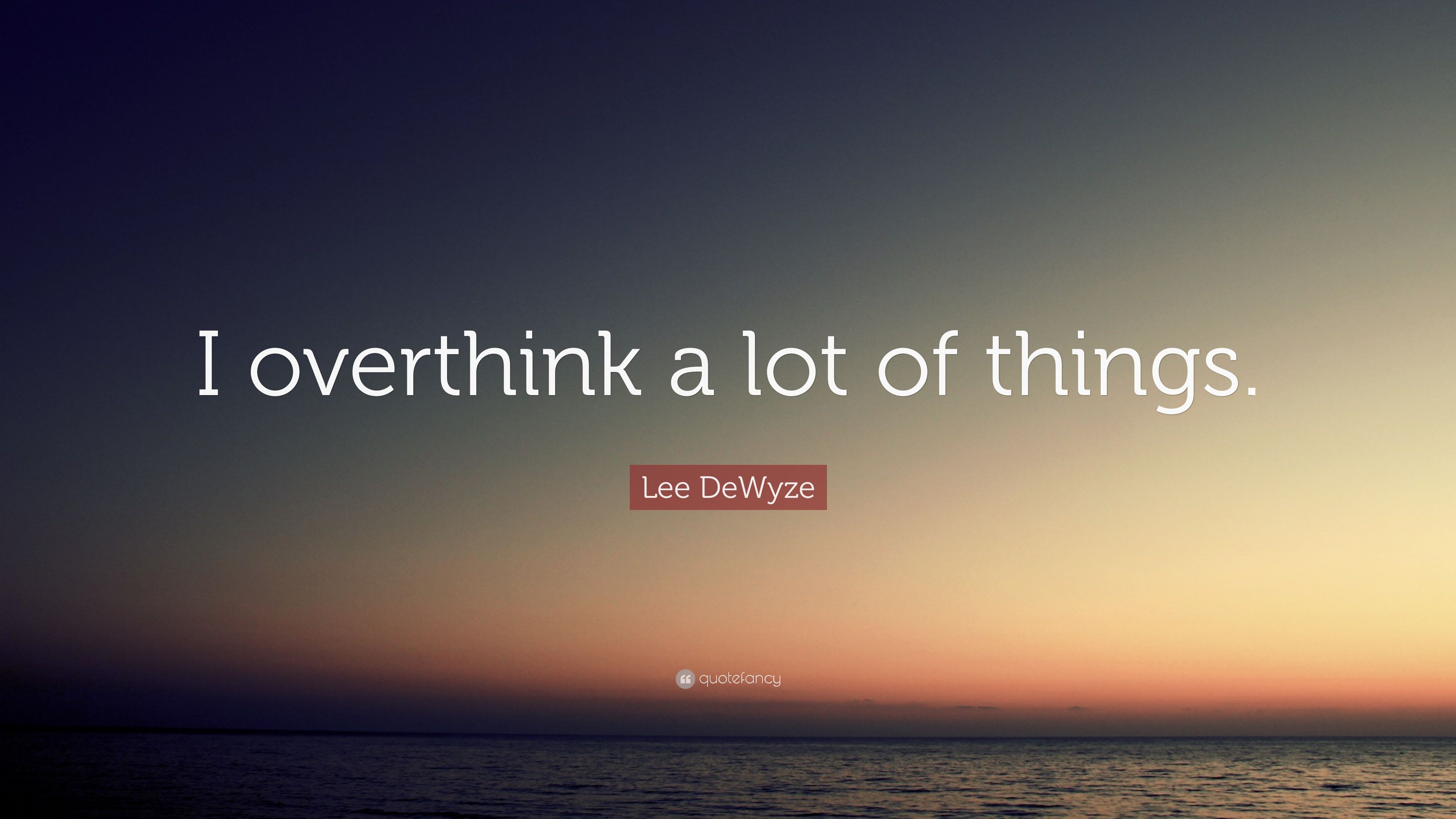 Lee DeWyze Quote: “I overthink a lot of things.” 7 wallpaper