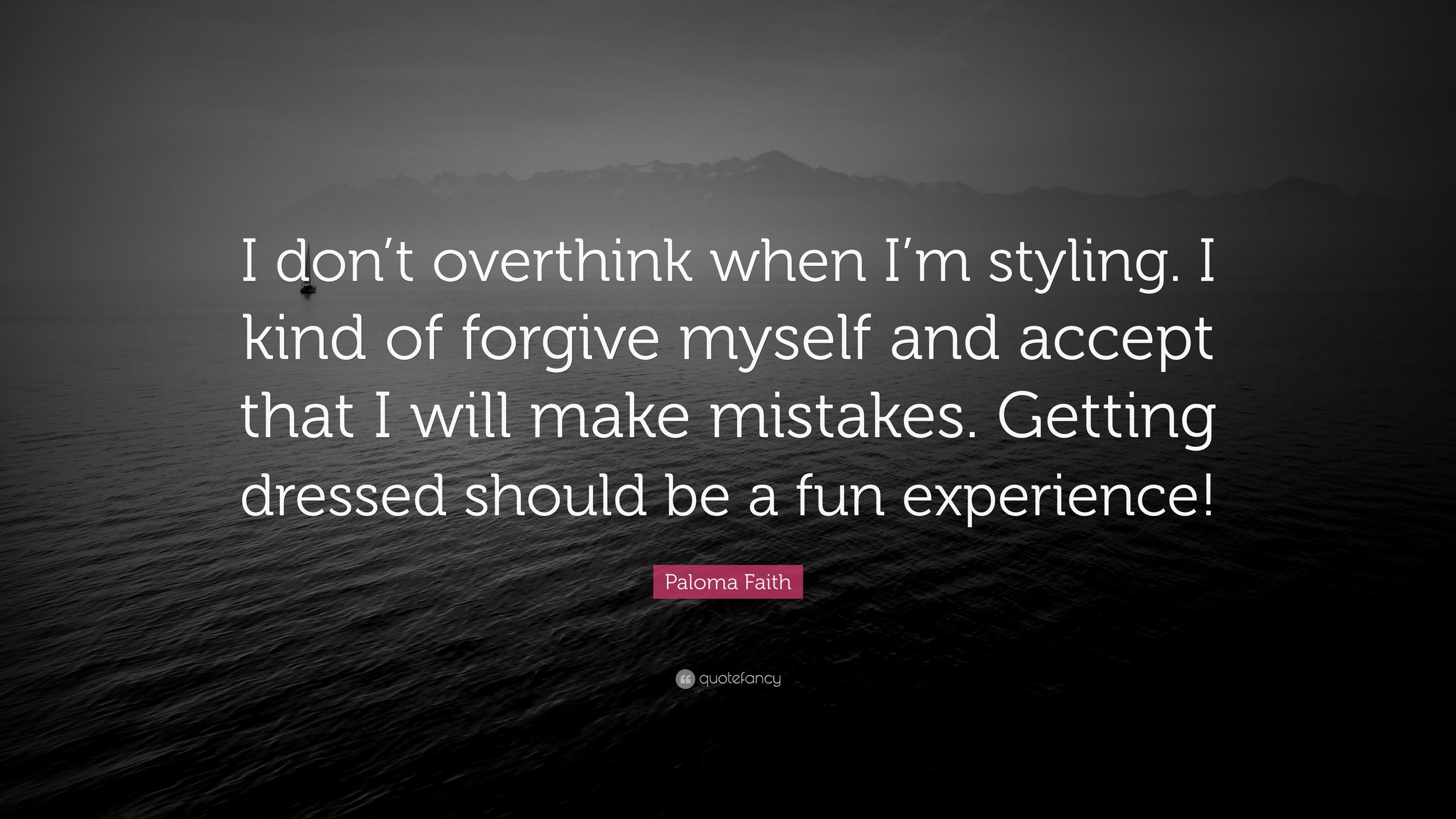 Paloma Faith Quote: “I don't overthink when I'm styling. I kind