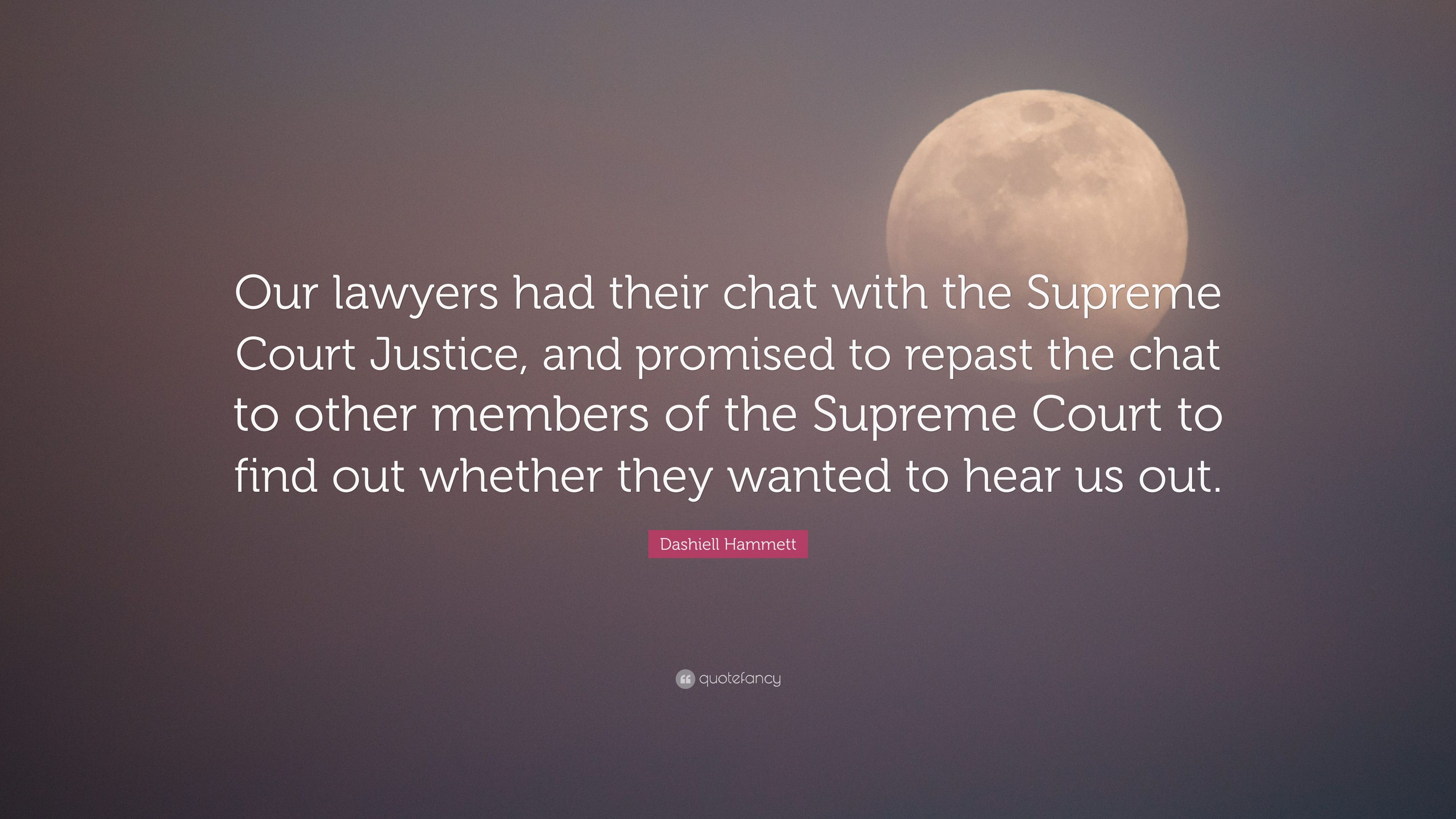 Dashiell Hammett Quote: “Our lawyers had their chat with