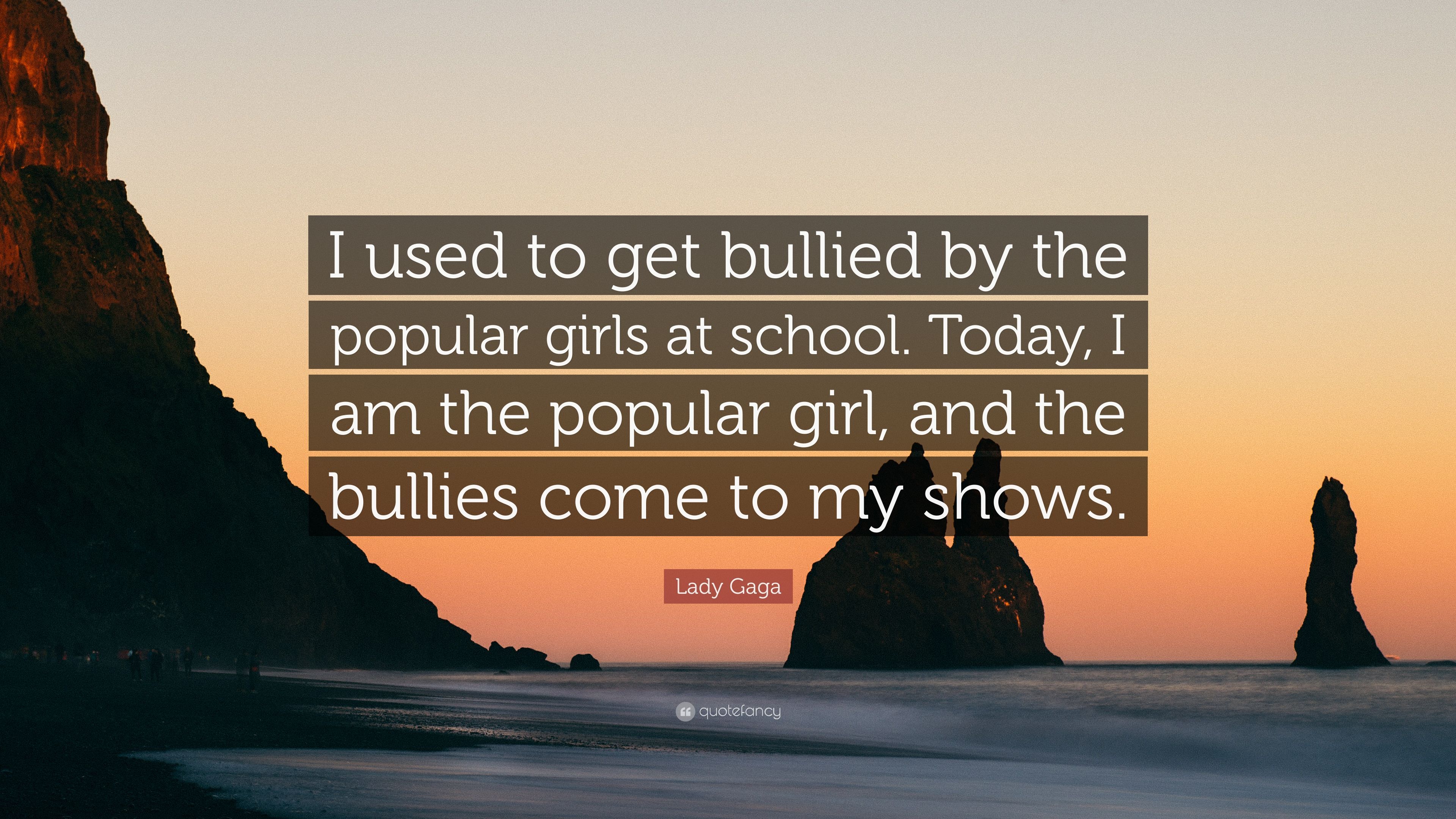 Lady Gaga Quote: “I used to get bullied by the popular girls at