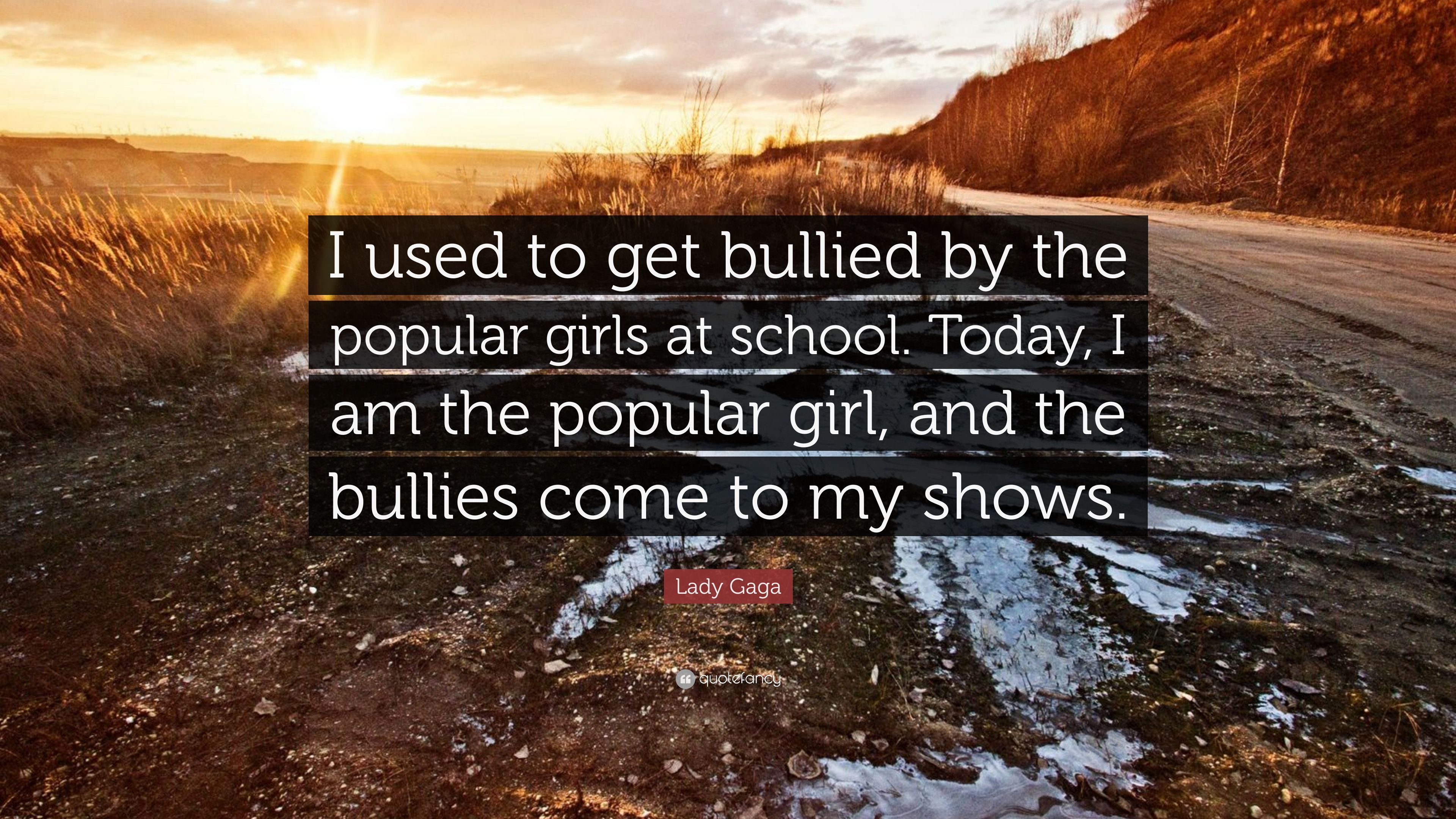 Lady Gaga Quote: “I used to get bullied by the popular girls at