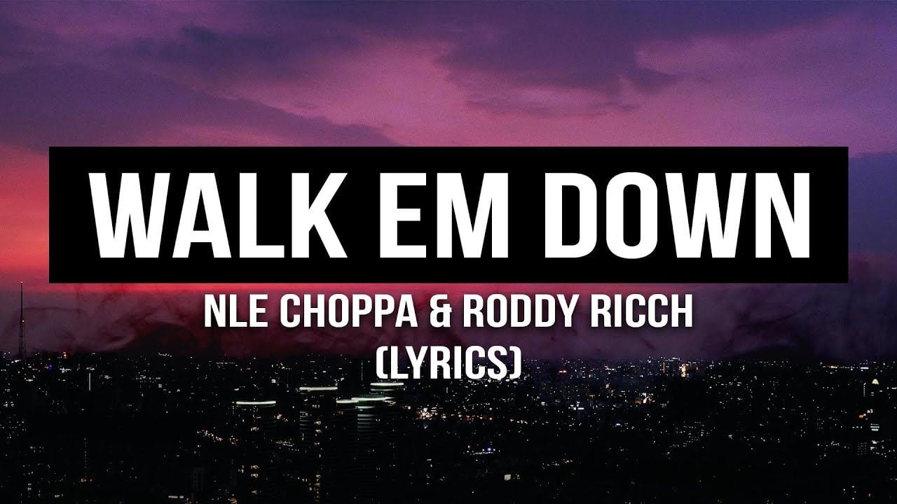 Nle Choppa Walk Em Down Feat Roddy Ricch Wallpapers Wallpaper Cave - nle choppa roblox id walk em down