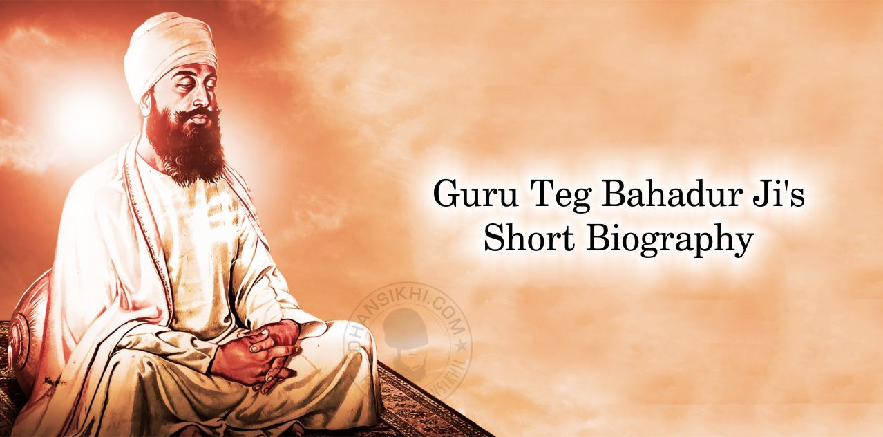 Guru Teg Bahadur Ji's Short Biography