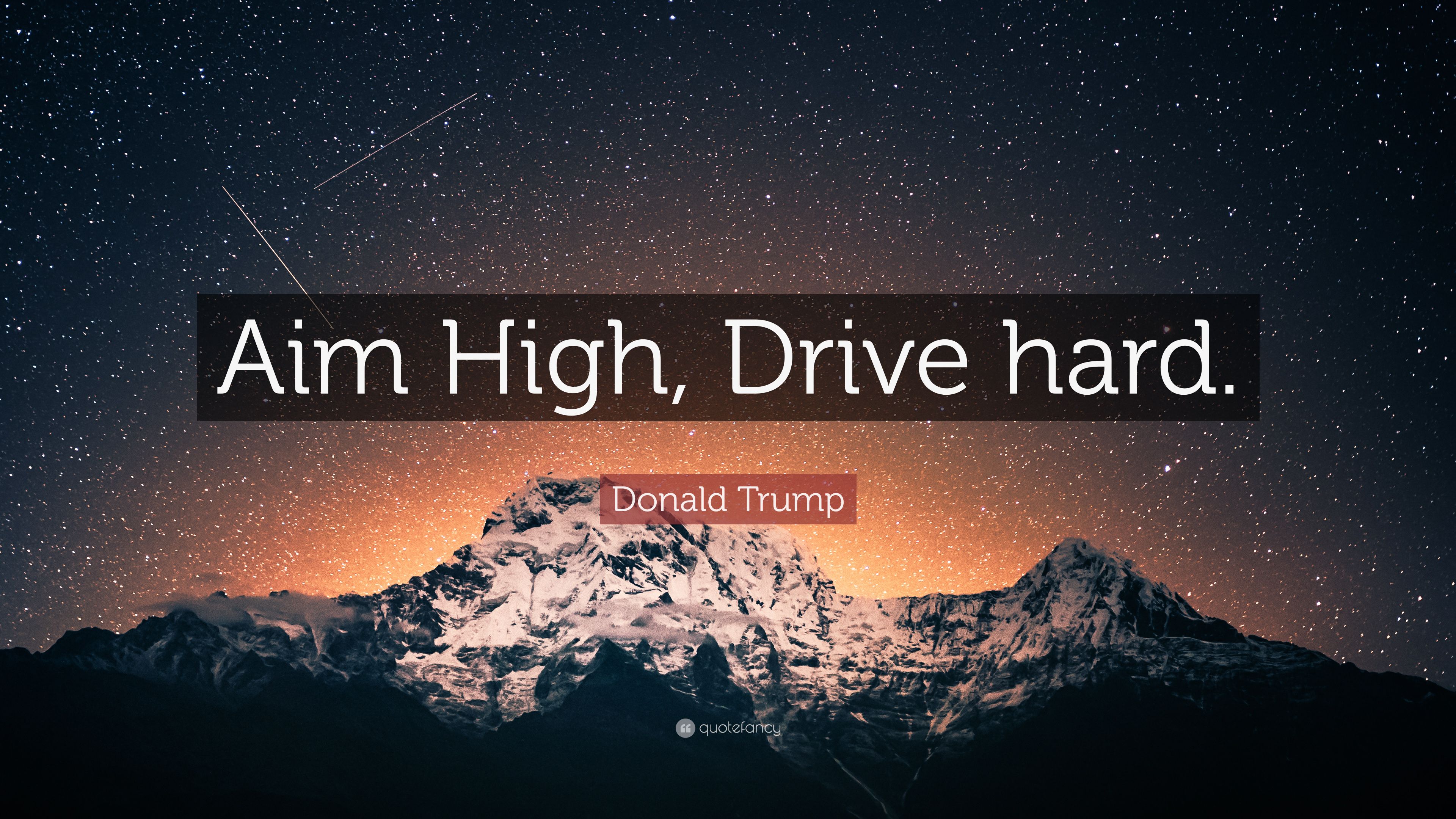 Donald Trump Quote: “Aim High, Drive hard.” 9 wallpaper