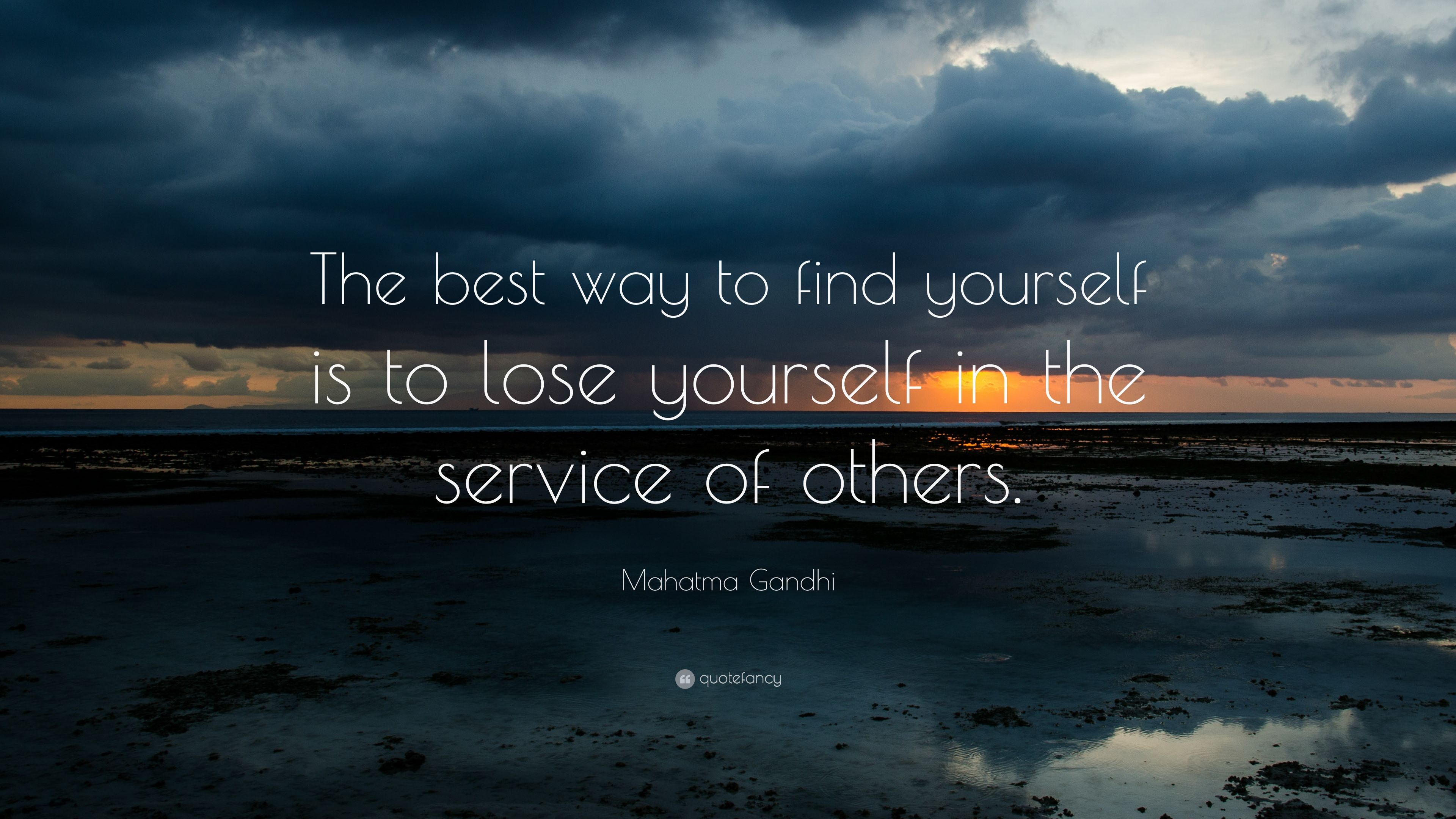 Mahatma Gandhi Quote: “The best way to find yourself is to lose