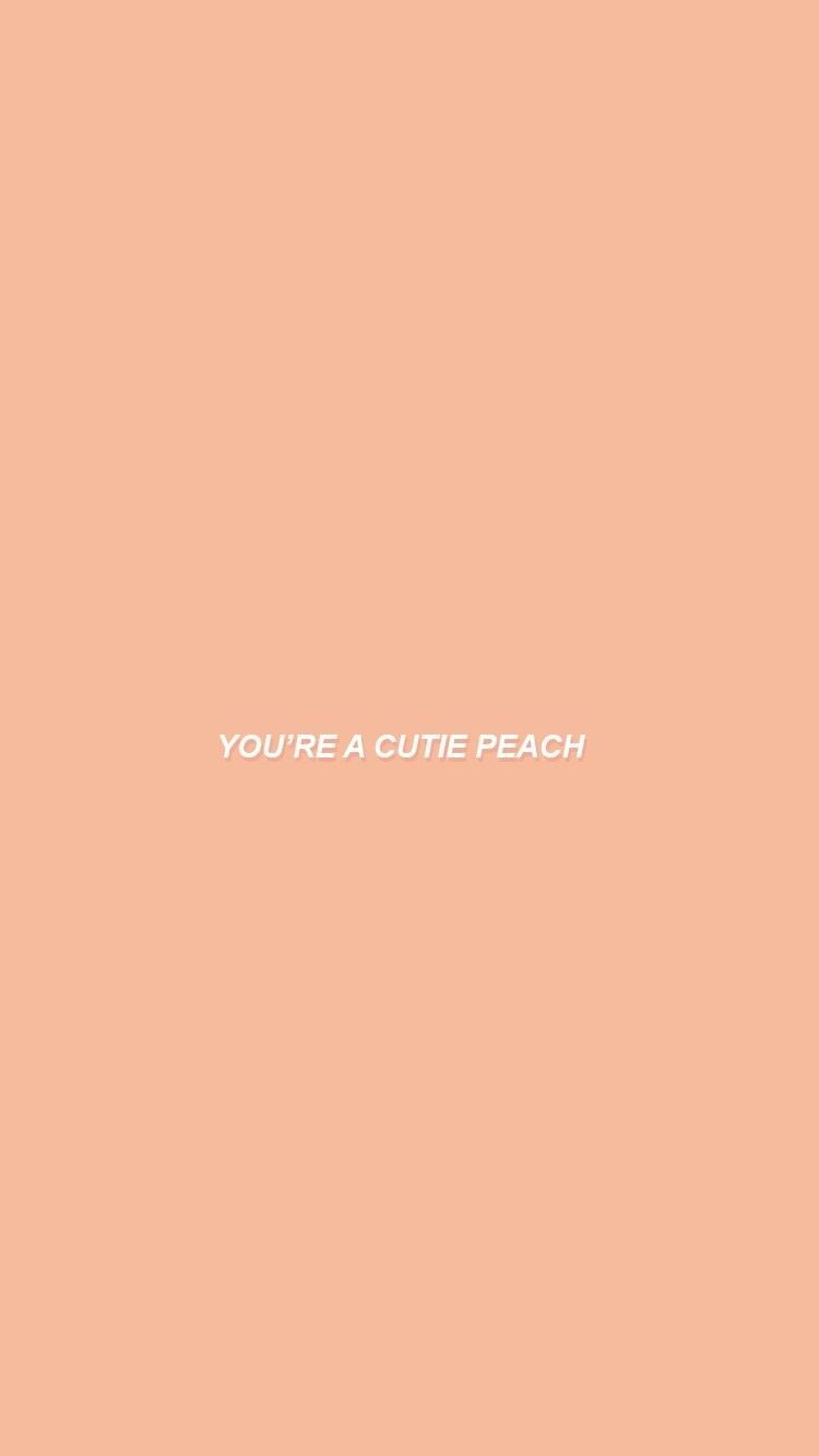 You're a cutie peach. Peach aesthetic, Peach wallpaper, Pastel aesthetic
