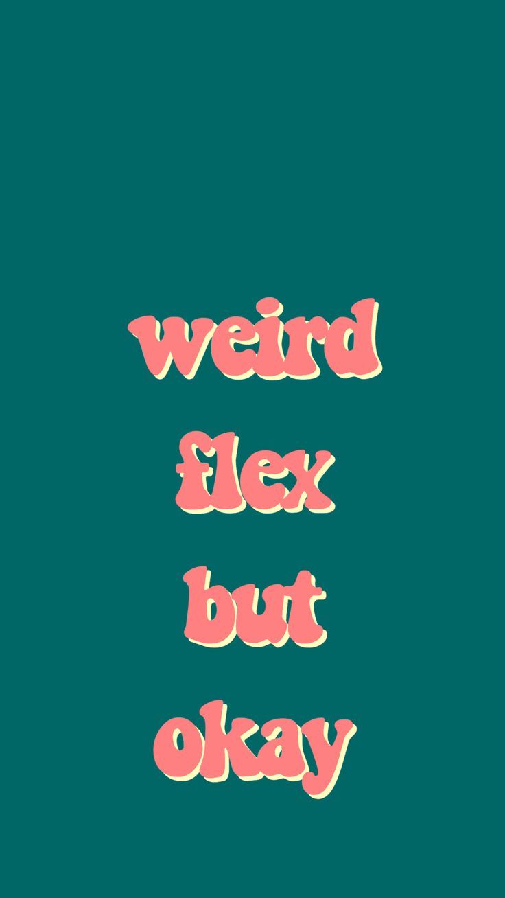 weird flex but okay. Words wallpaper, Quote aesthetic, Words