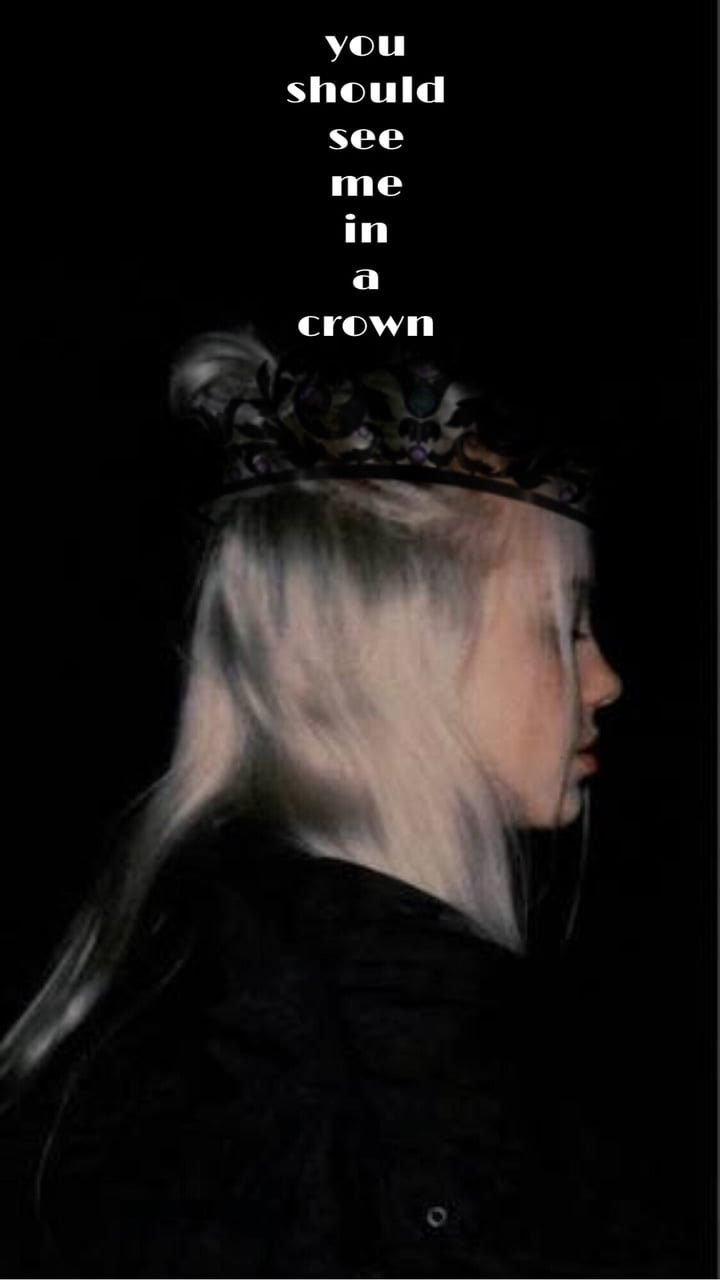Billie Eilish You Should See Me In A Crown Wallpaper posted