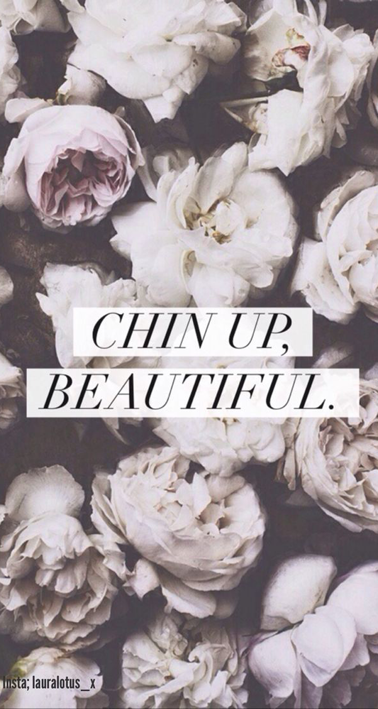 Chin Up, Beautiful. iPhone Wallpaper Vintage, Quotes