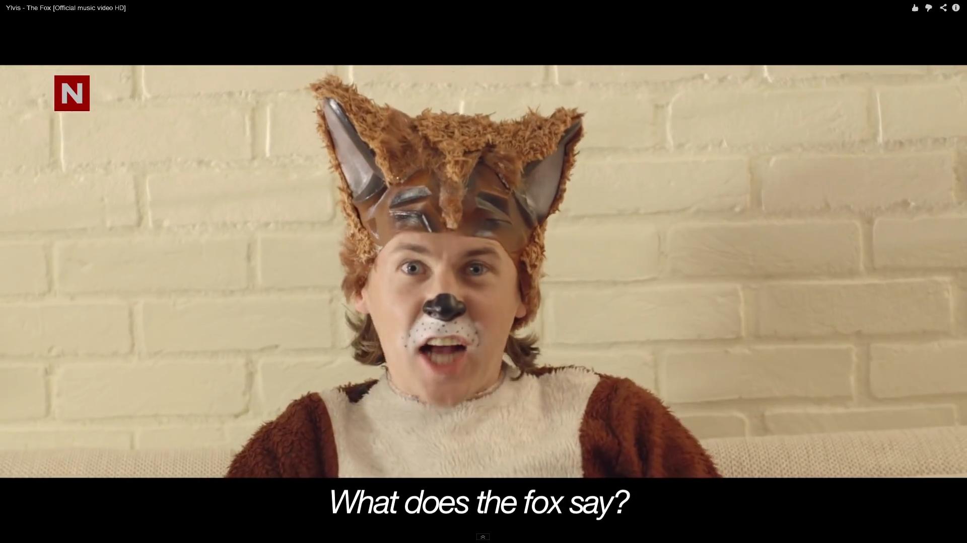 This shit is blowing up on youtube. What does the fox say?