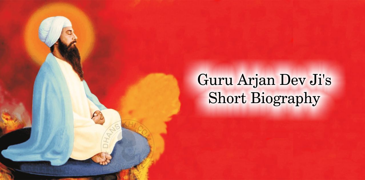 Guru Arjan Dev Ji's Short Biography