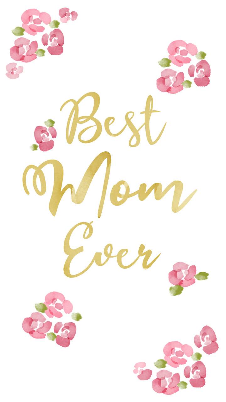Best Mom Ever wallpaper