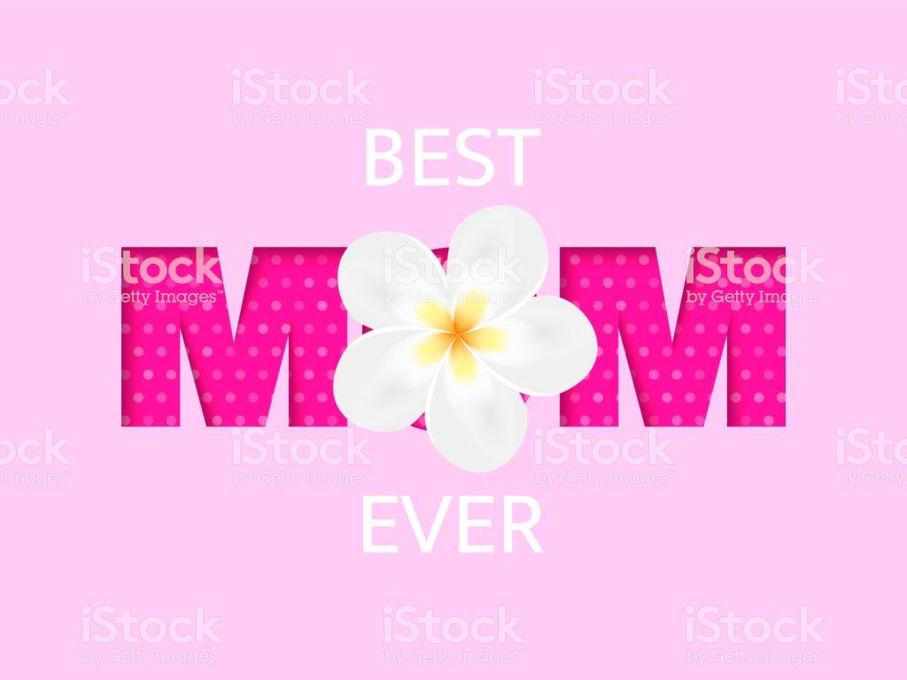 Best Mom Ever Paper Word Background With Plumeria Flower Happy