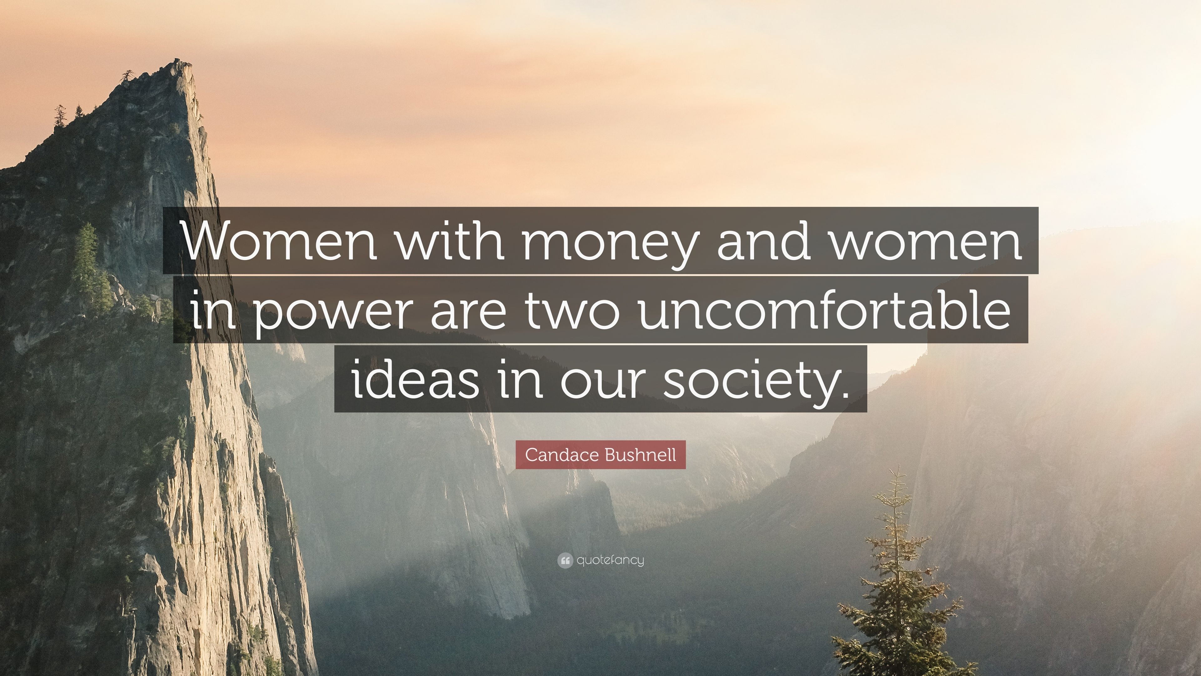 Candace Bushnell Quote: “Women with money and women in power are