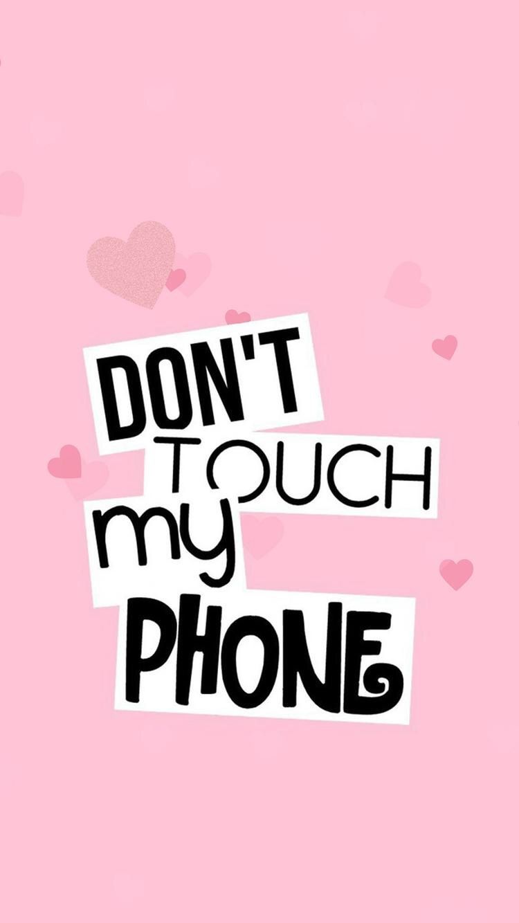Don't touch my phone- Wallpaper. Girl wallpaper for phone, Dont touch my phone wallpaper, Wallpaper iphone cute