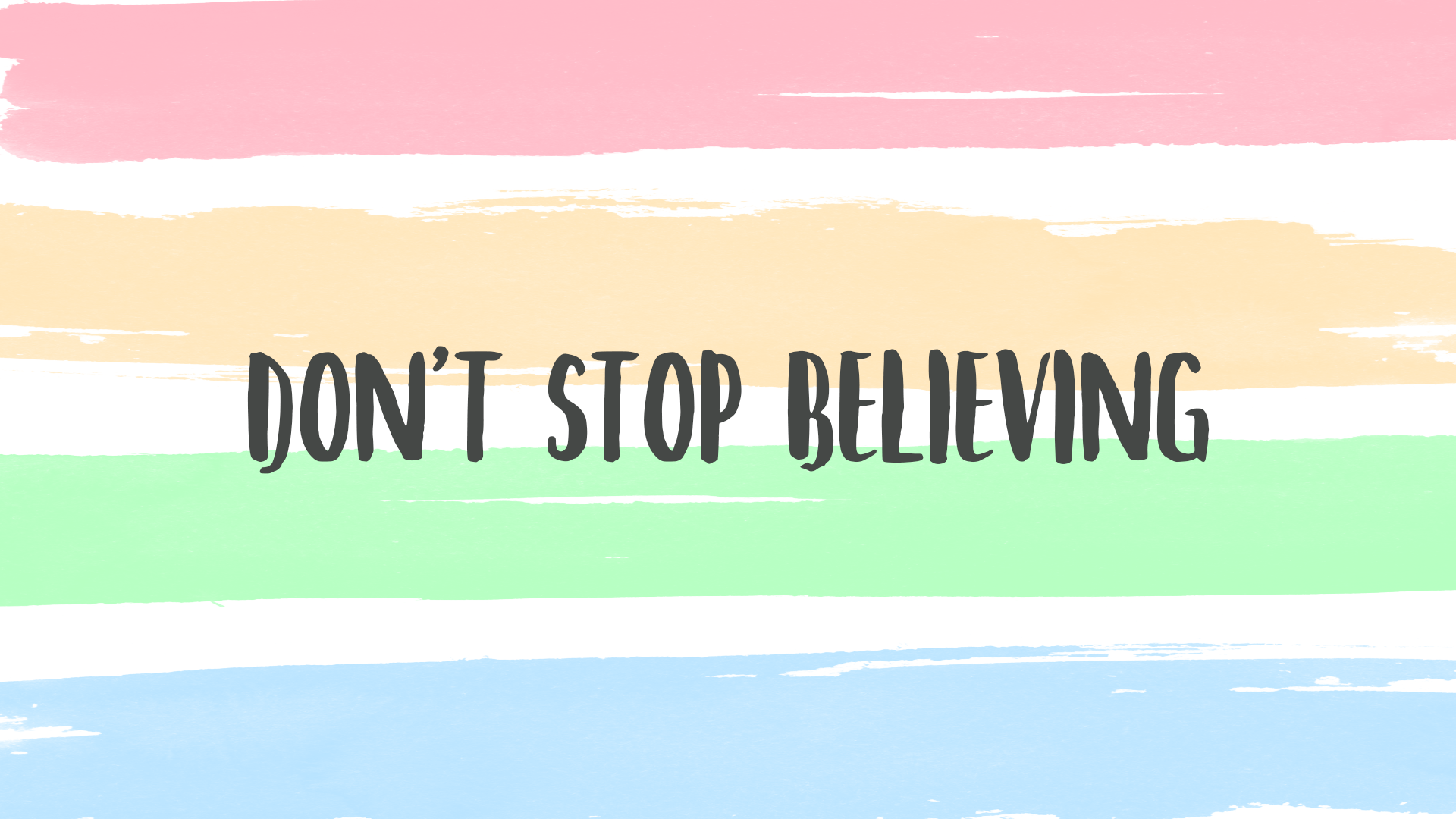 Don't stop believing. motivational quote for desktop background wallpaper. find more t. Laptop wallpaper quotes, Cute desktop wallpaper, Desktop wallpaper quotes