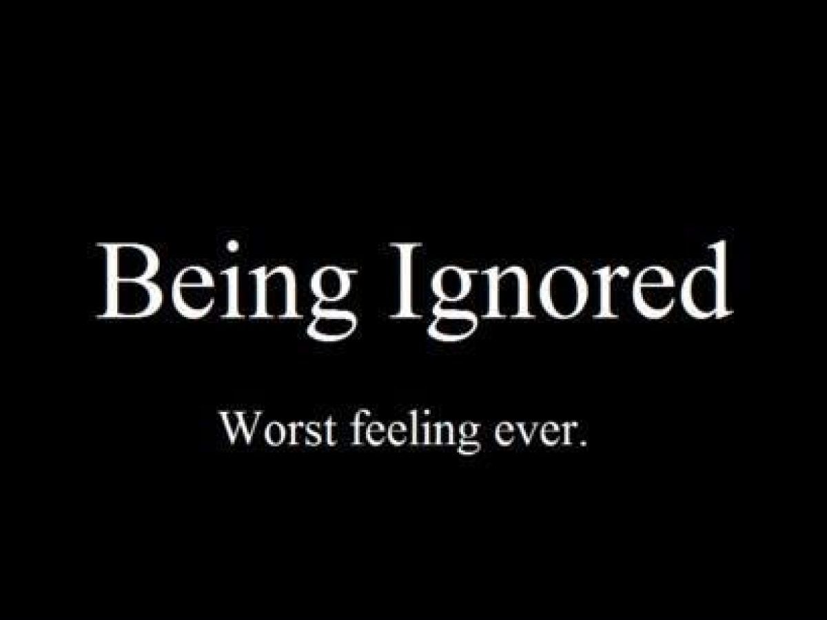 Sad Being Ignored Quotes, Sayings, Image and Status Message
